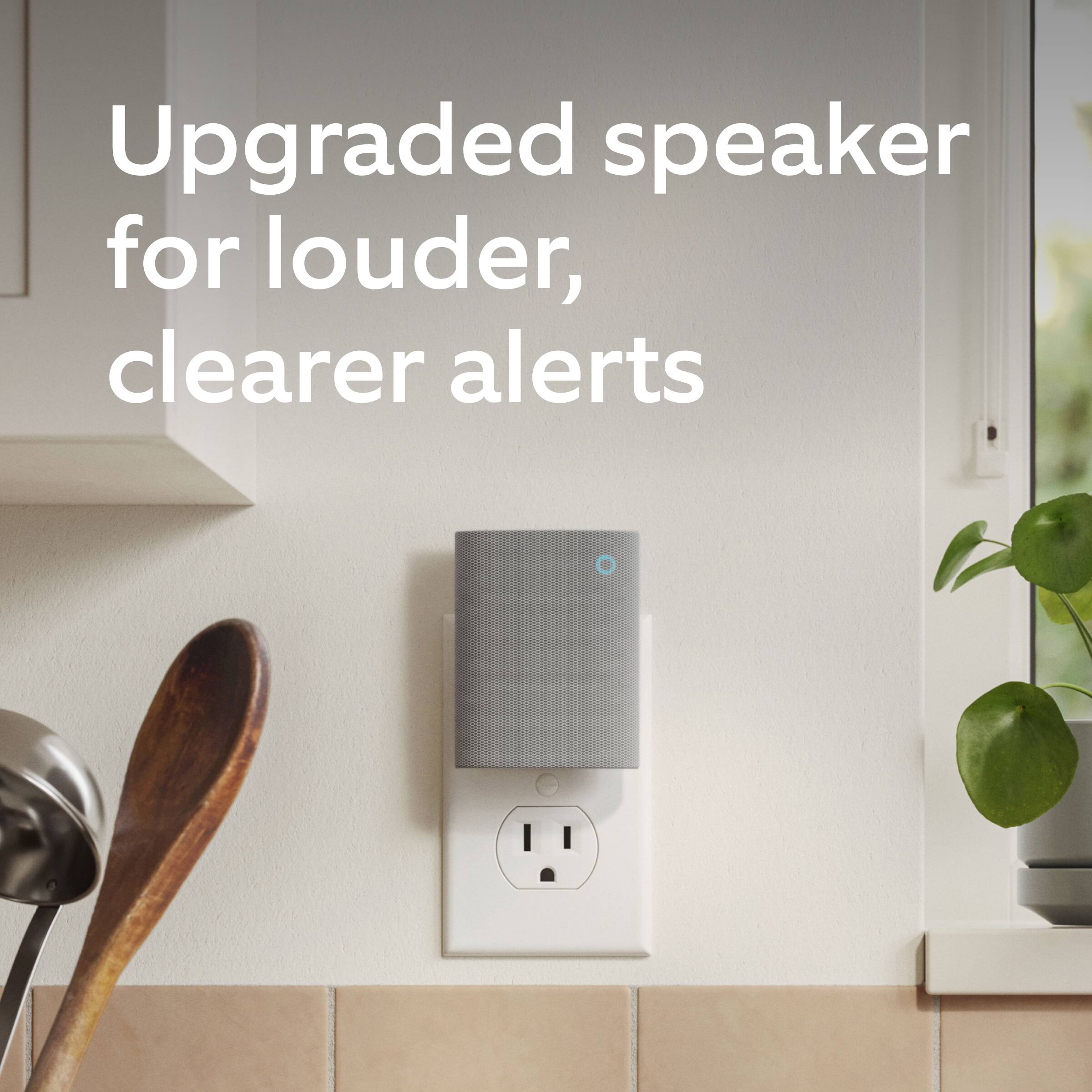 Upgraded speaker for louder, clearer alerts