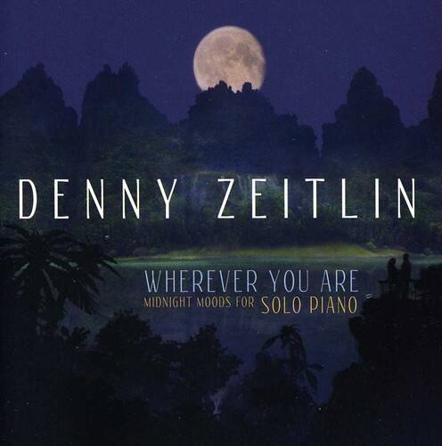 Denny Zeitlin  
Wherever You Are  
Midnight Moods for Solo Piano