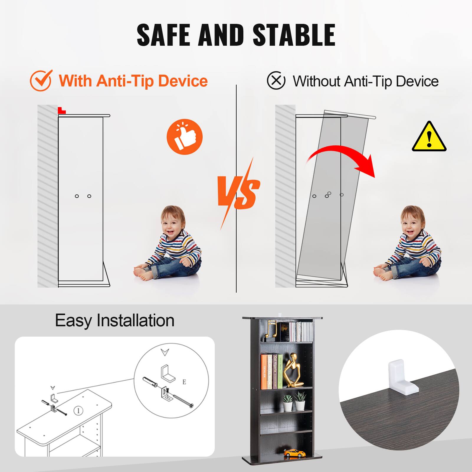 SAFE AND STABLE

With Anti-Tip Device

VS

Without Anti-Tip Device

Easy Installation