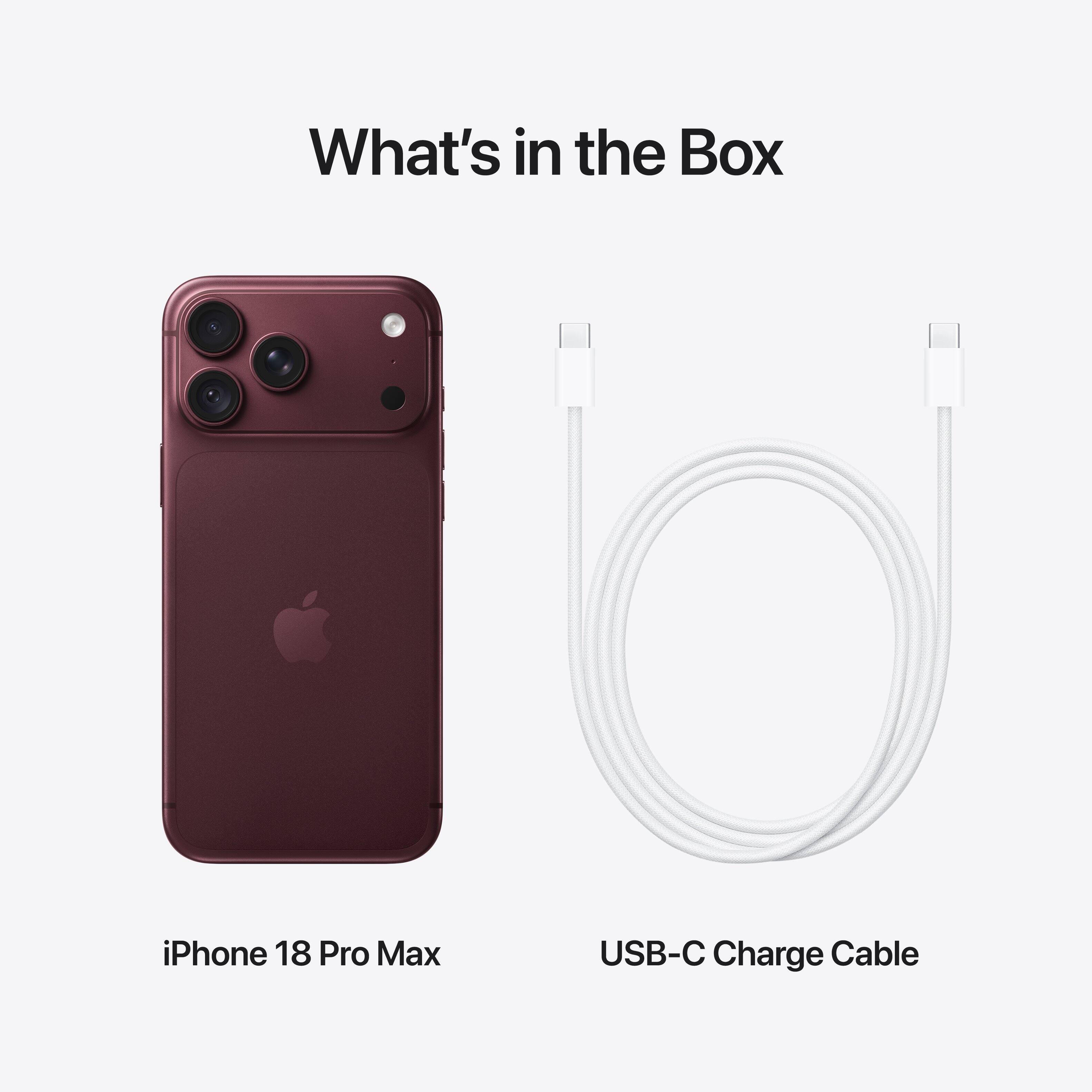What's in the Box

iPhone 18 Pro Max

USB-C Charge Cable