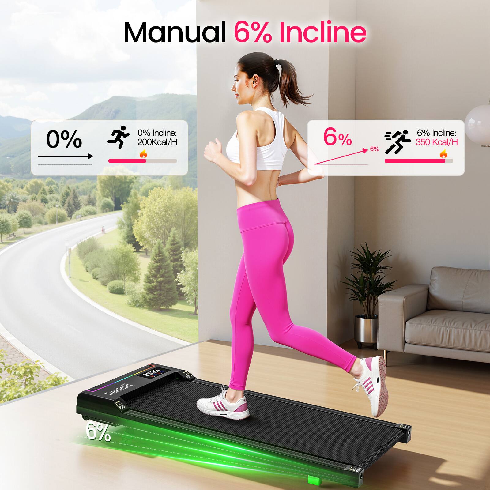 Manual 6% Incline

0% Incline: 200 Kcal/H

6% Incline: 350 Kcal/H