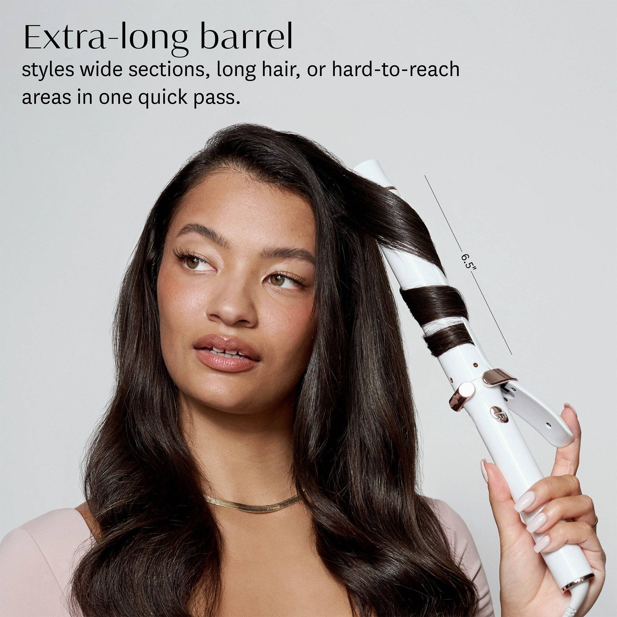 Extra-long barrel styles wide sections, long hair, or hard-to-reach areas in one quick pass. 6.5"