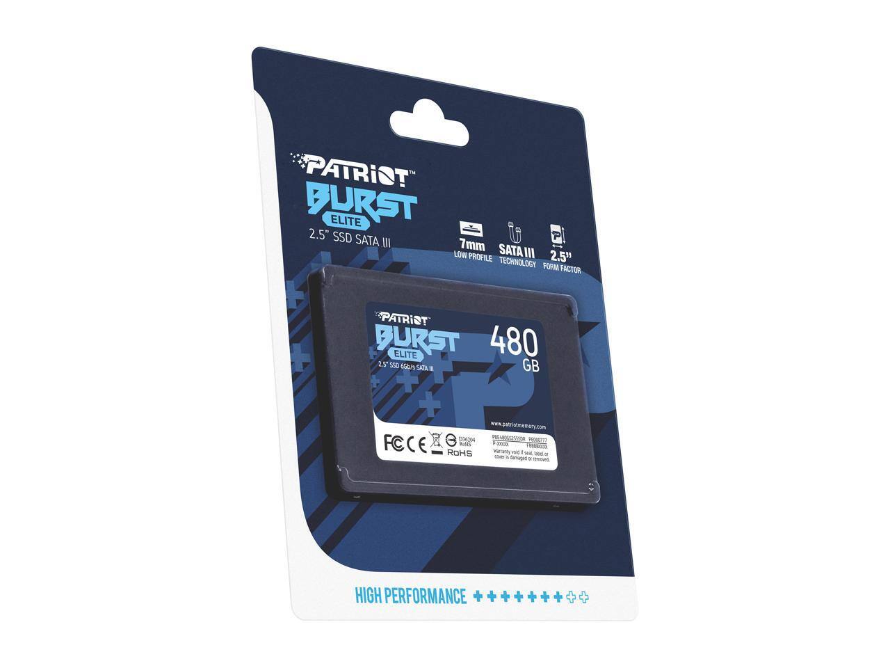 PATRIOT BURST ELITE 2.5" SSD SATA III  
7mm LOW PROFILE SATA III 2.5" TECHNOLOGY FORM FACTOR  
480 GB  
www.patriotmemory.com  
FC CE ROHS  
HIGH PERFORMANCE  

- 2.5" SSD SATA III  
- 7mm LOW PROFILE  
- SATA III  
- 2.5" TECHNOLOGY FORM FACTOR  
- 480 GB  
- FC CE ROHS  
- HIGH PERFORMANCE