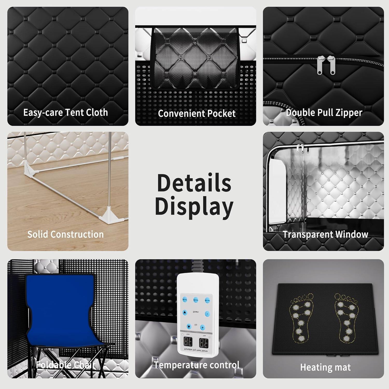 - Easy-care Tent Cloth
- Convenient Pocket
- Double Pull Zipper
- Solid Construction
- Transparent Window
- Foldable Chair
- Temperature control
- Heating mat

Details Display
