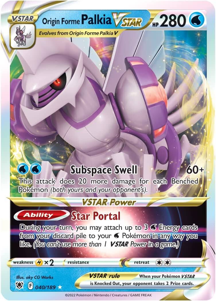 **Origin Forme Palkia VSTAR**

- **HP:** 280
- **Evolves from:** Origin Forme Palkia

**Subspace Swell**  
60+  
This attack does 20 more damage for each Benched Pokémon (both yours and your opponent's).

**VSTAR Power**  
**Star Portal**  
During your turn, you may attach up to 3 Energy cards from your discard pile to your Pokémon in any way you like. (You can't use more than 1 VSTAR Power in a game.)

**Weakness:** ×2 (Lightning)  
**Resistance:** None  
**Retreat Cost:** 2 (Illusionary)

**VSTAR Rule**  
When your Pokémon VSTAR is Knocked Out, your opponent takes 2 Prize cards.

**Illustration:** aky CG Works  
**Set:** F  
**Card Number:** 040/189

©2022 Pokémon / Nintendo / Creatures / GAME FREAK