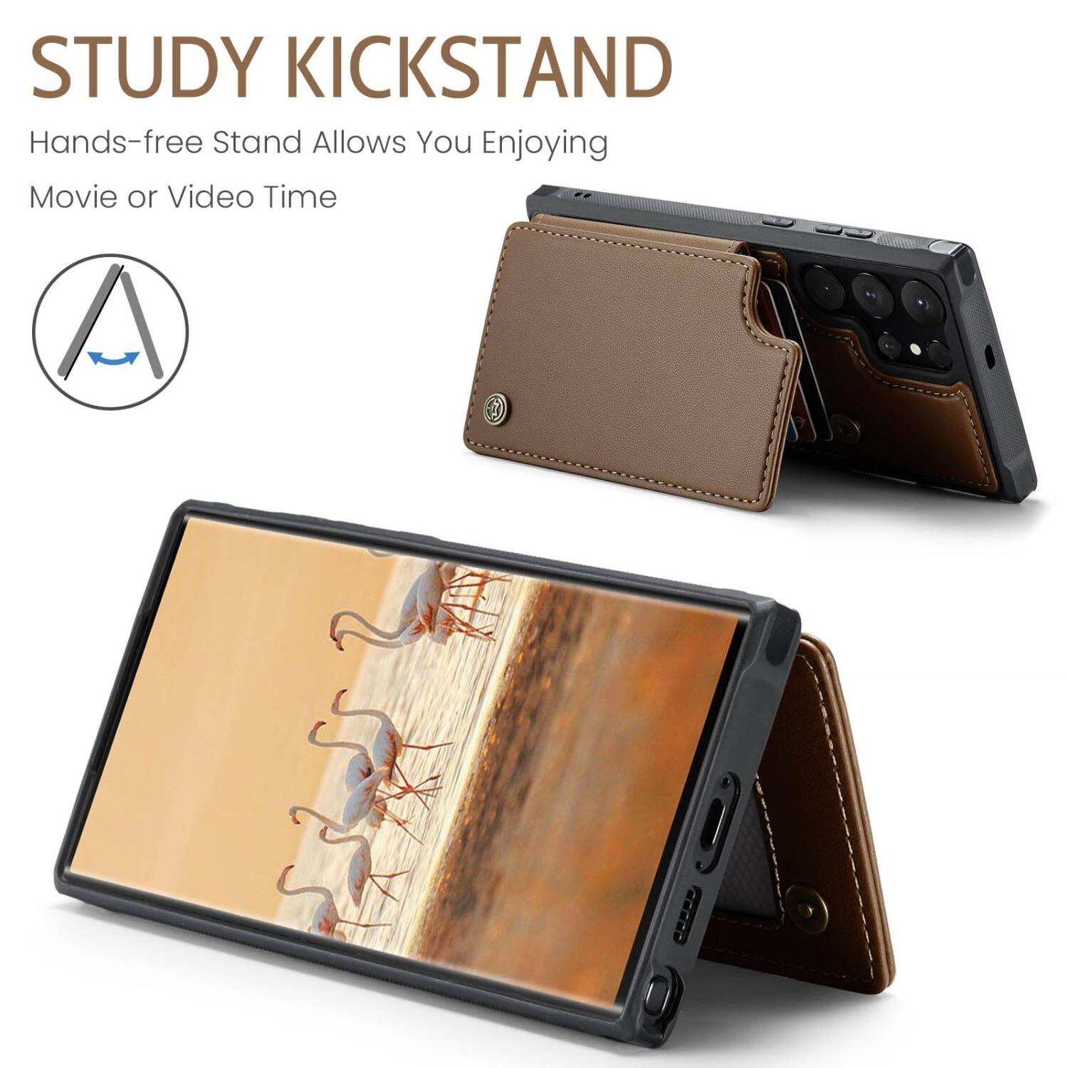 STUDY KICKSTAND  
Hands-free Stand Allows You Enjoying Movie or Video Time