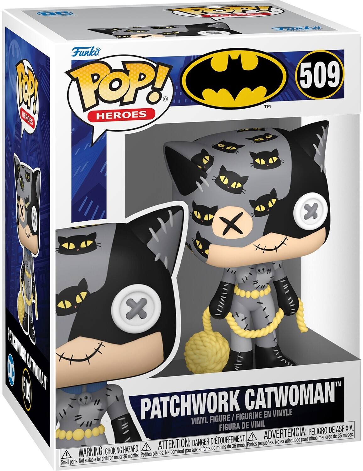 Funko Pop! Heroes Patchwork Catwoman 509 TM

PATCHWORK CATWOMAN

FIGURINE EN VINYLE

FIGURA DE VINIL

PELIGRO DE ASFIXIA

D'ETOUFFEMENT

ADVERTENCIA: Peligro de asfixia

para niños menores de 36 meses

DANGER D'ETOUFFEMENT

ATTENTION: Danger d'étouffement

aux enfants de moins de 36 mois

WARNING: Choking hazard

Parties pequenas. Ne convient pas aux enfants de moins de 36 mois.

Small parts. Not suitable for children under 36 months.
