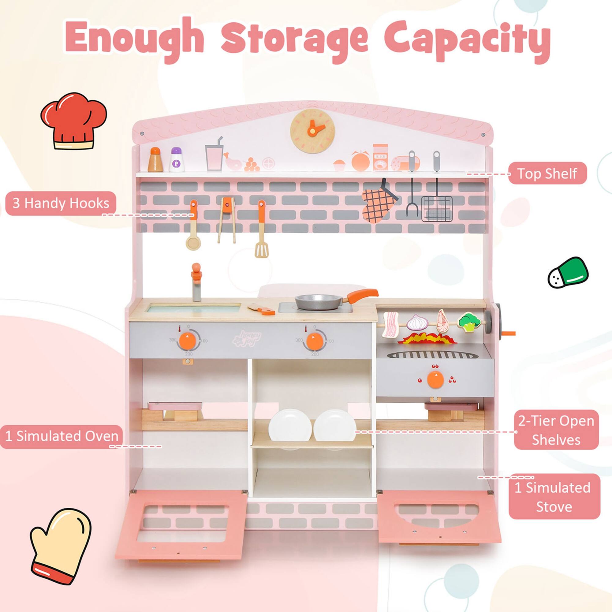 Enough Storage Capacity

- Top Shelf
- 3 Handy Hooks
- 1 Simulated Oven
- 2-Tier Open Shelves
- 1 Simulated Stove