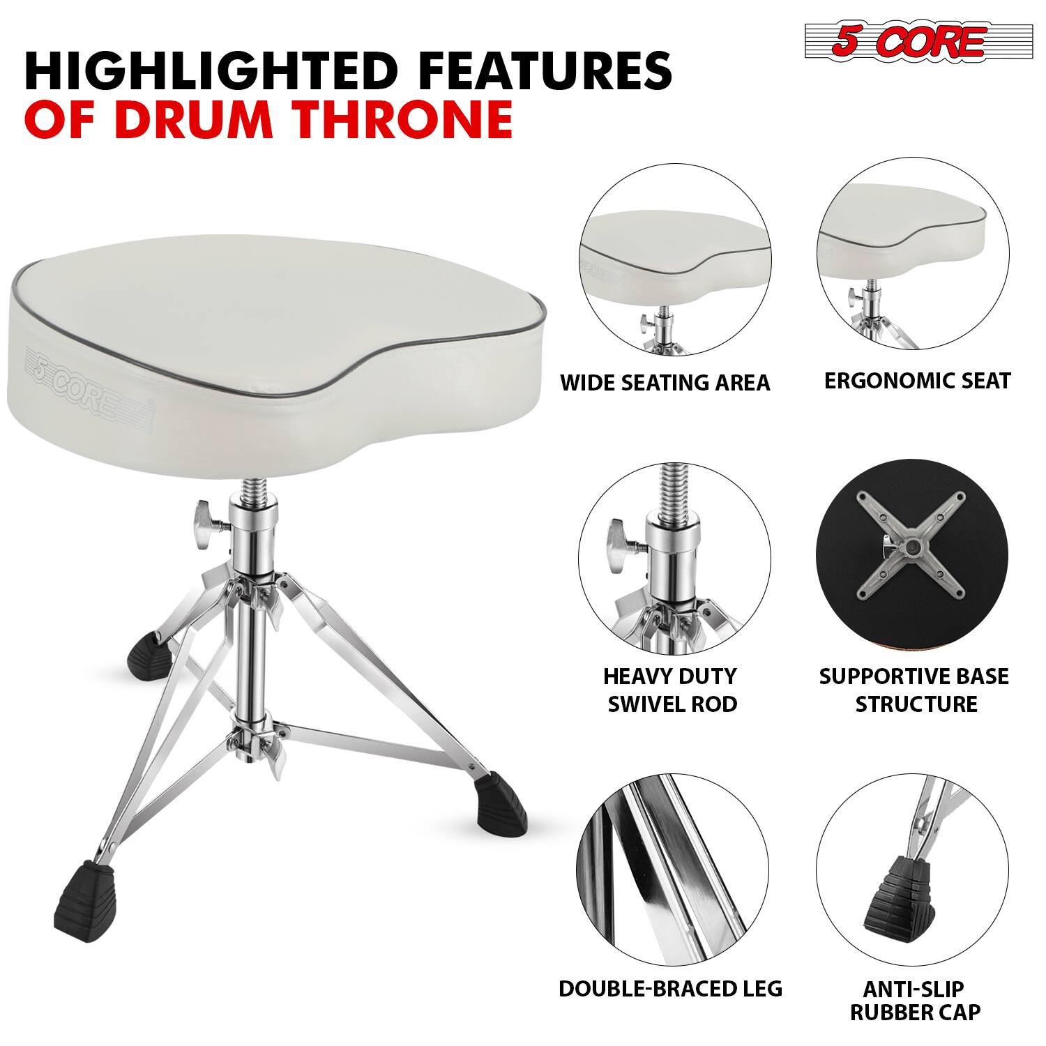 HIGHLIGHTED FEATURES OF DRUM THRONE

- WIDE SEATING AREA
- ERGONOMIC SEAT
- HEAVY DUTY SWIVEL ROD
- SUPPORTIVE BASE STRUCTURE
- DOUBLE-BRACED LEG
- ANTI-SLIP RUBBER CAP