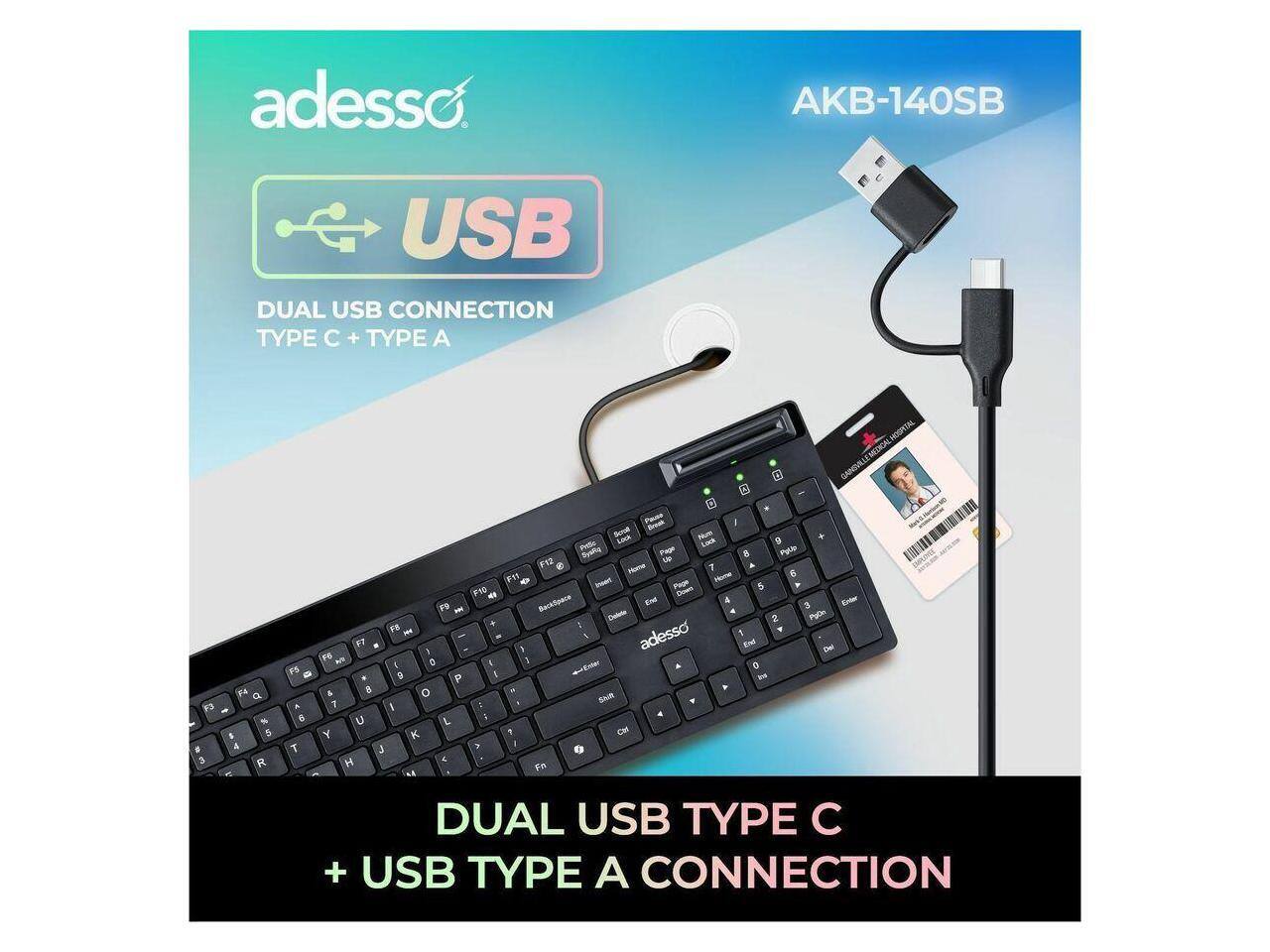 adesso AKB-140SB USB DUAL USB CONNECTION TYPE C + TYPE A

DUAL USB TYPE C + USB TYPE A CONNECTION