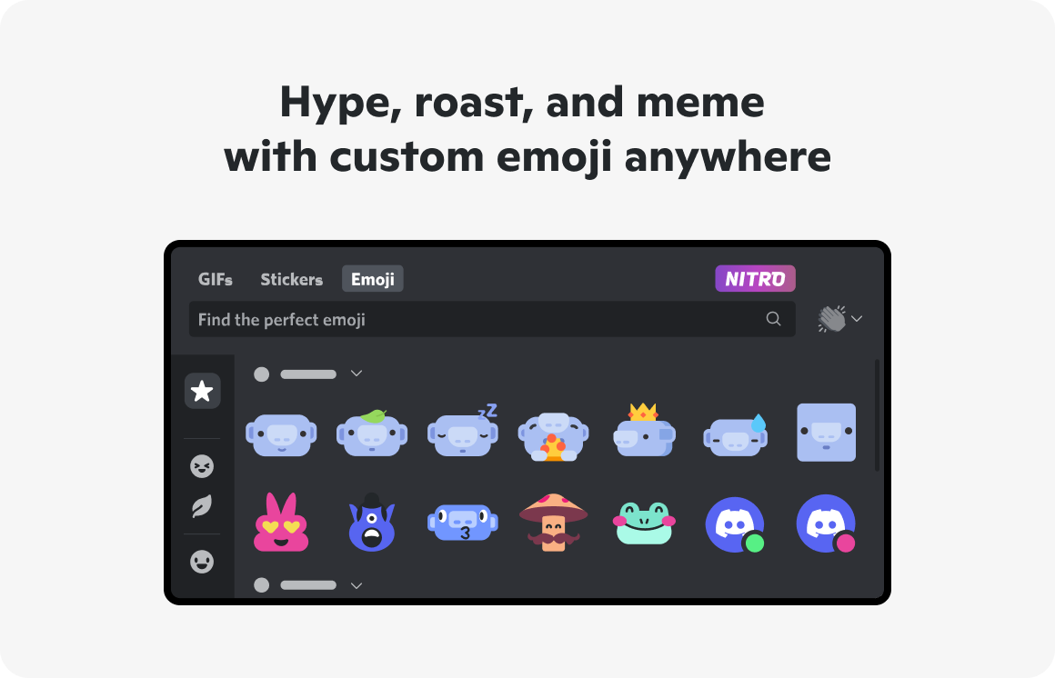 Hype, roast, and meme with custom emoji anywhere. GIFs, stickers, and emojis are available with NITRO. Find the perfect emoji with Z.