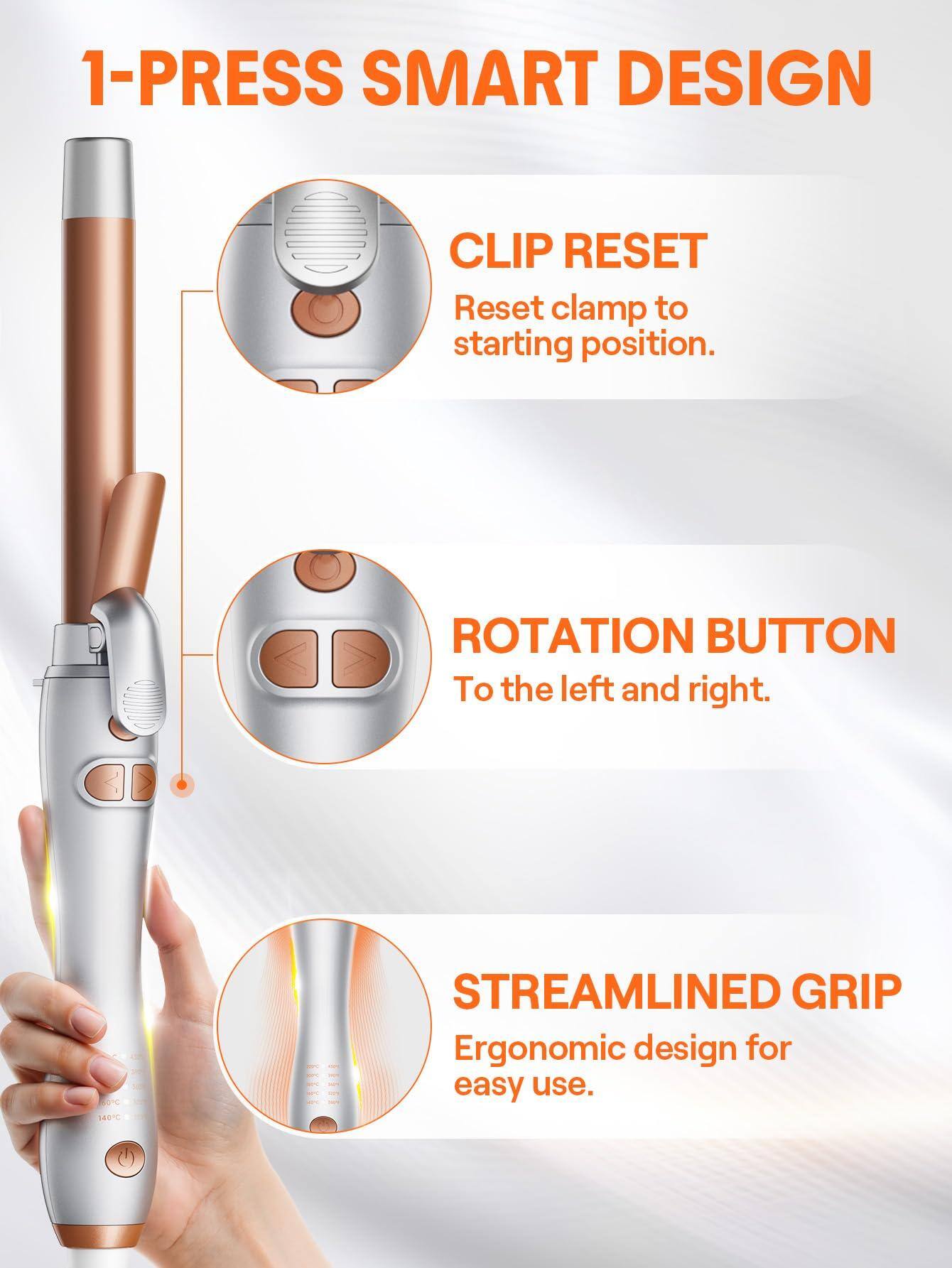 1-PRESS SMART DESIGN

CLIP RESET  
Reset clamp to starting position.

ROTATION BUTTON  
To the left and right.

STREAMLINED GRIP  
Ergonomic design for easy use.