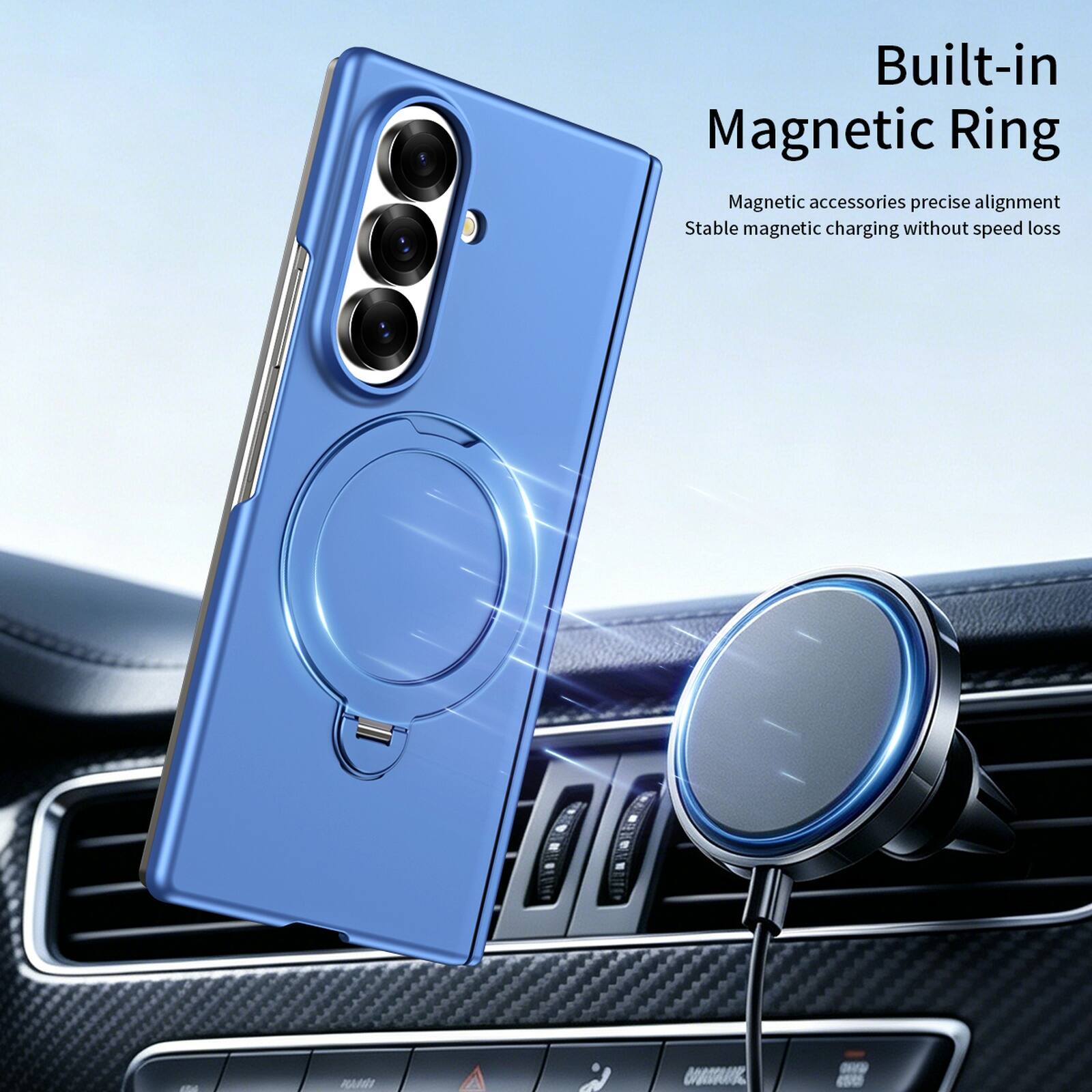 Built-in Magnetic Ring  
Magnetic accessories precise alignment  
Stable magnetic charging without speed loss