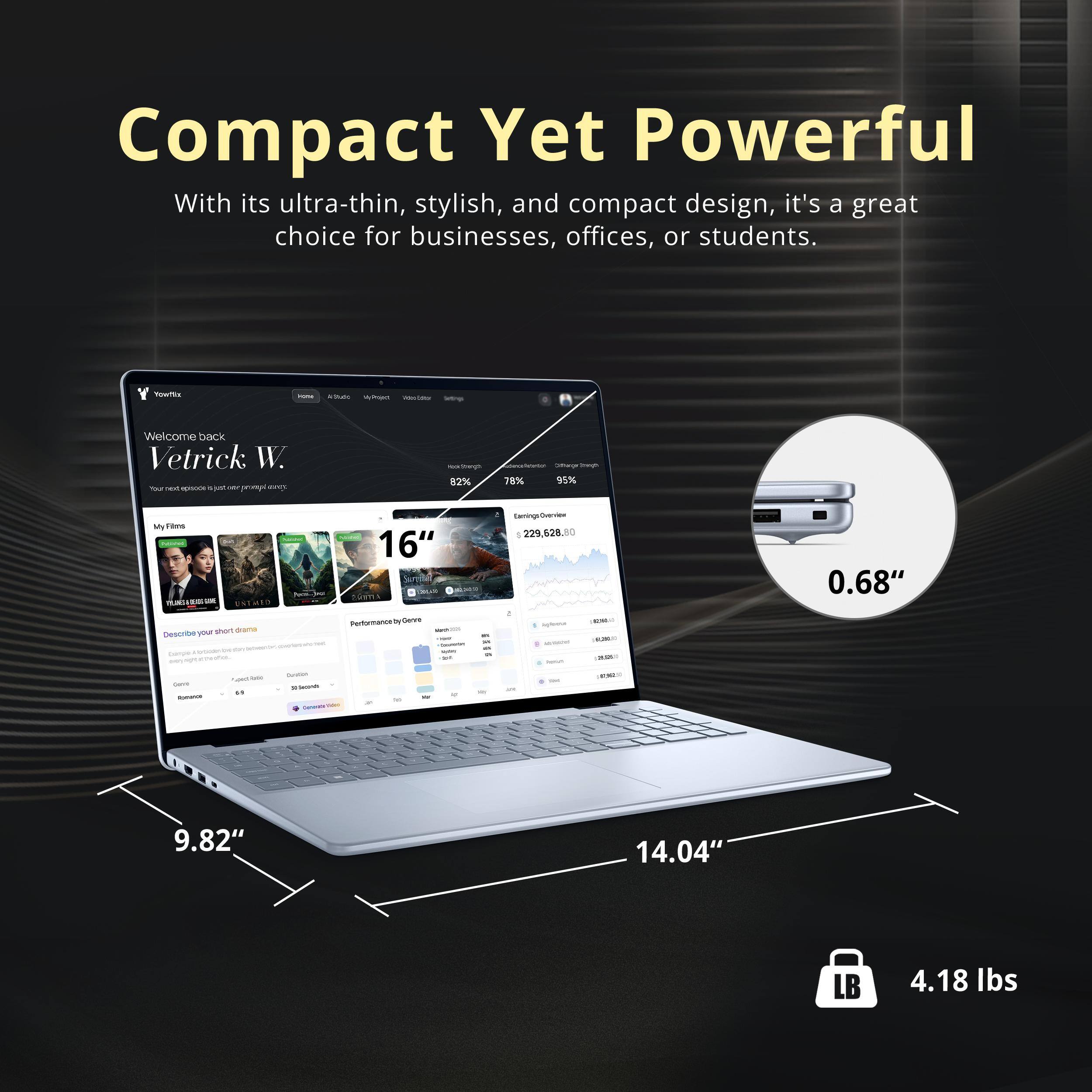 Compact Yet Powerful  
With its ultra-thin, stylish, and compact design, it's a great choice for businesses, offices, or students.  

Welcome back Vetrick W. !  

- 87%  
- 78%  
- 95%  

- 16"  
- 0.68"  
- 9.82"  
- 14.04"  
- 4.18 lbs
