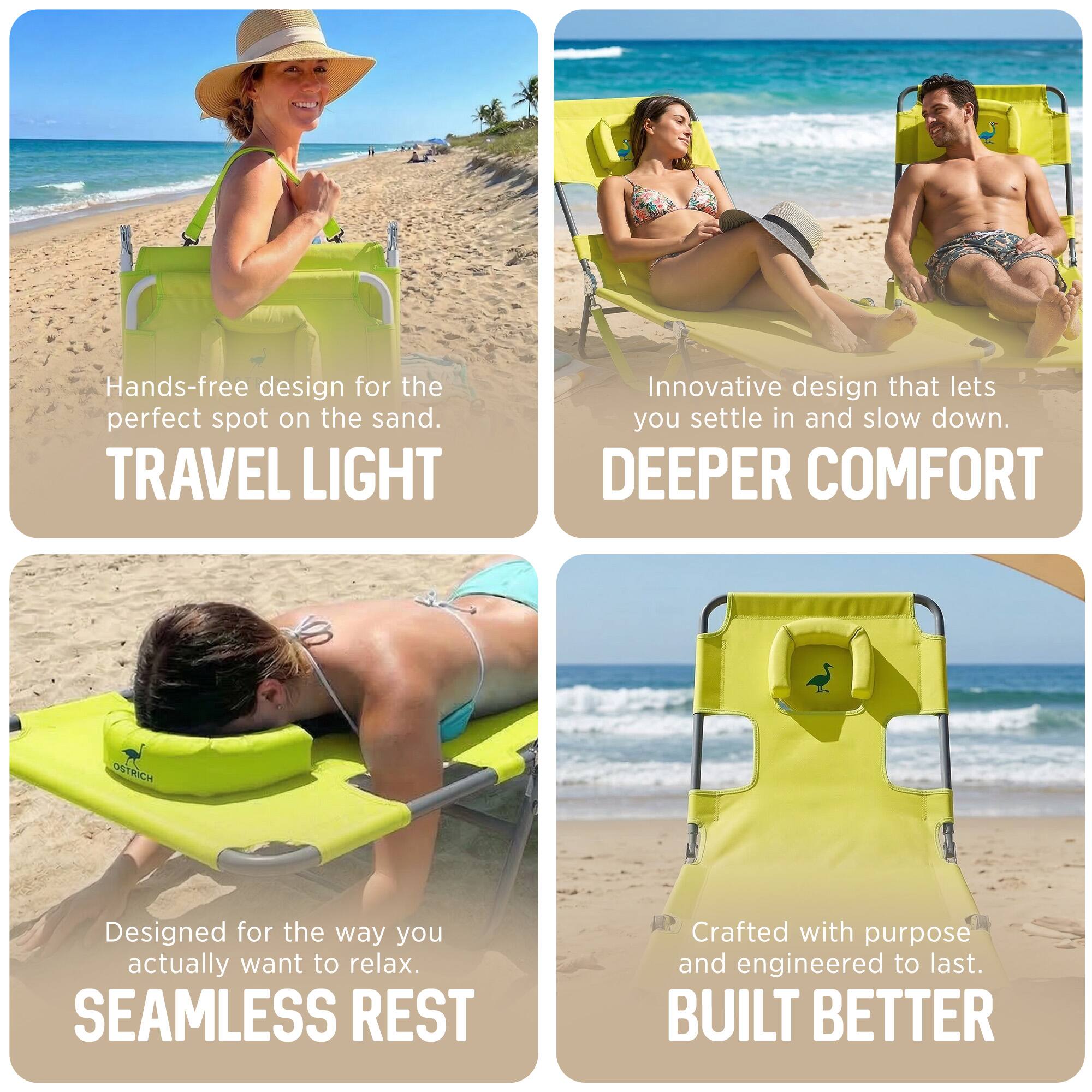 - Hands-free design for the perfect spot on the sand.
  TRAVEL LIGHT

- Innovative design that lets you settle in and slow down.
  DEEPER COMFORT

- Designed for the way you actually want to relax.
  SEAMLESS REST

- Crafted with purpose and engineered to last.
  BUILT BETTER