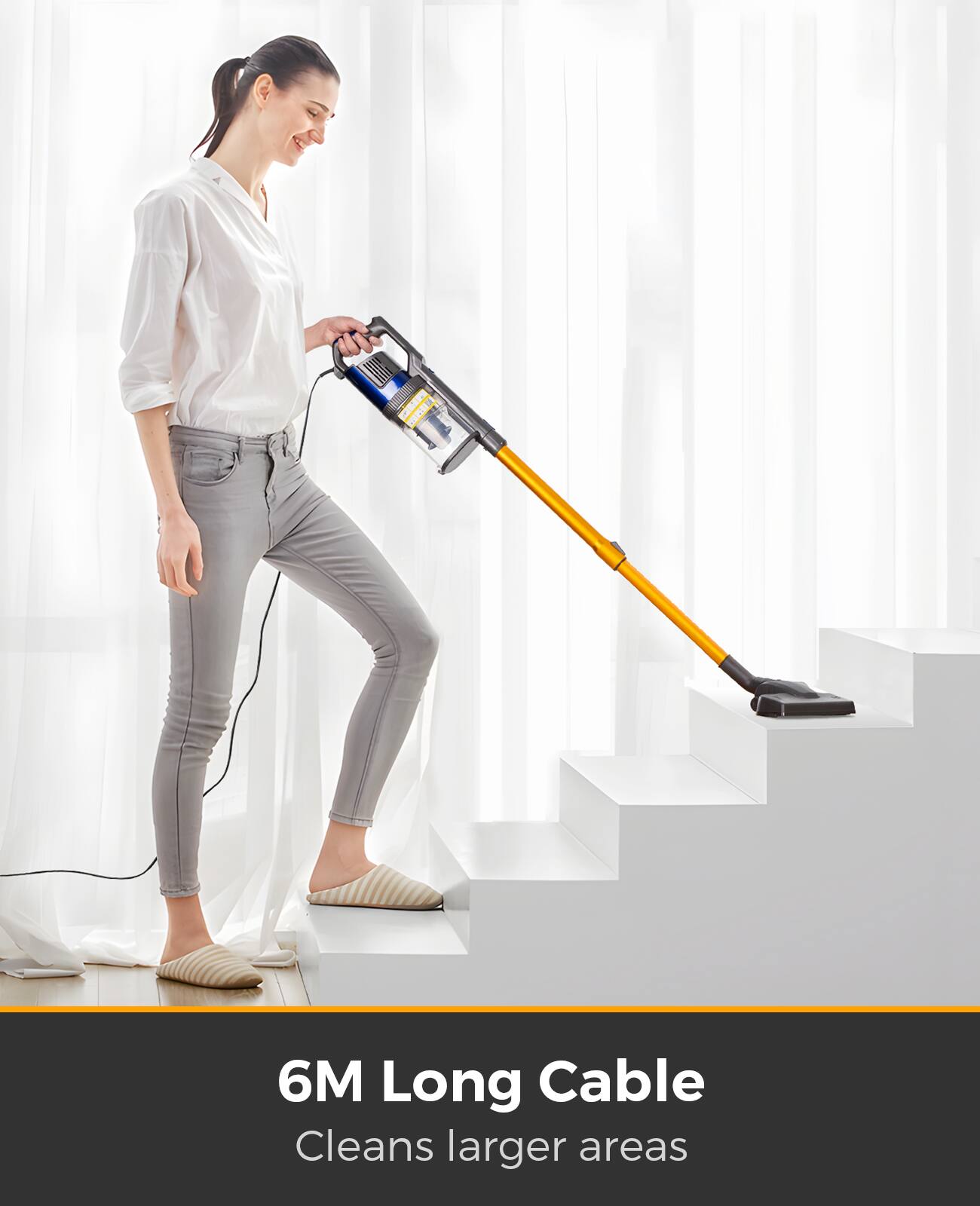 6M Long Cable  
Cleans larger areas