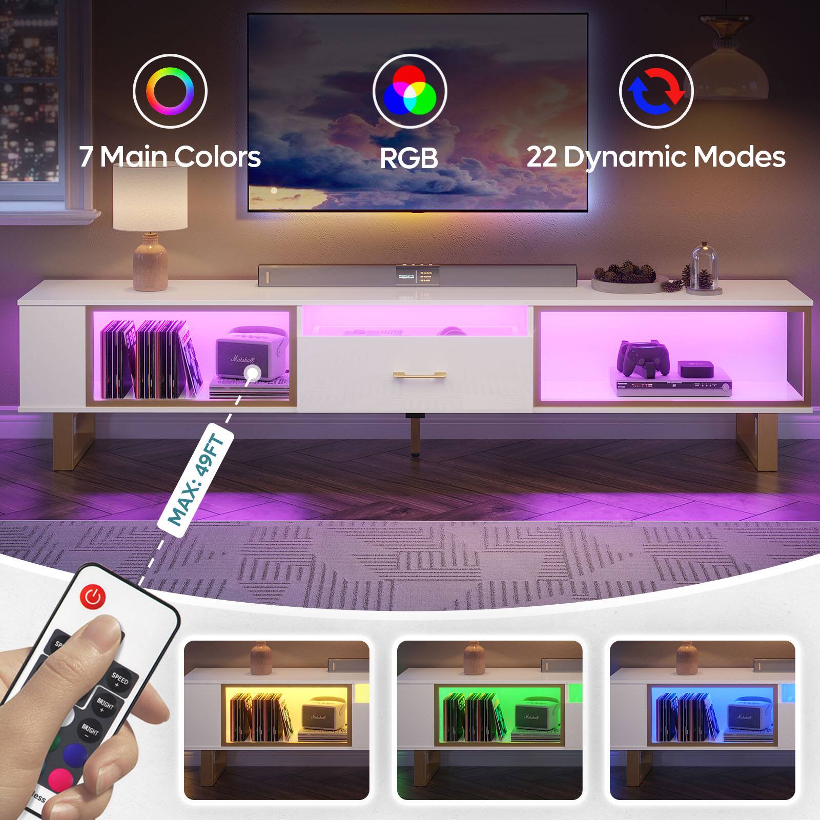 7 Main Colors  
RGB  
22 Dynamic Modes  

MAX: 49FT  

SPEED  
BRIGHT  
BEAT