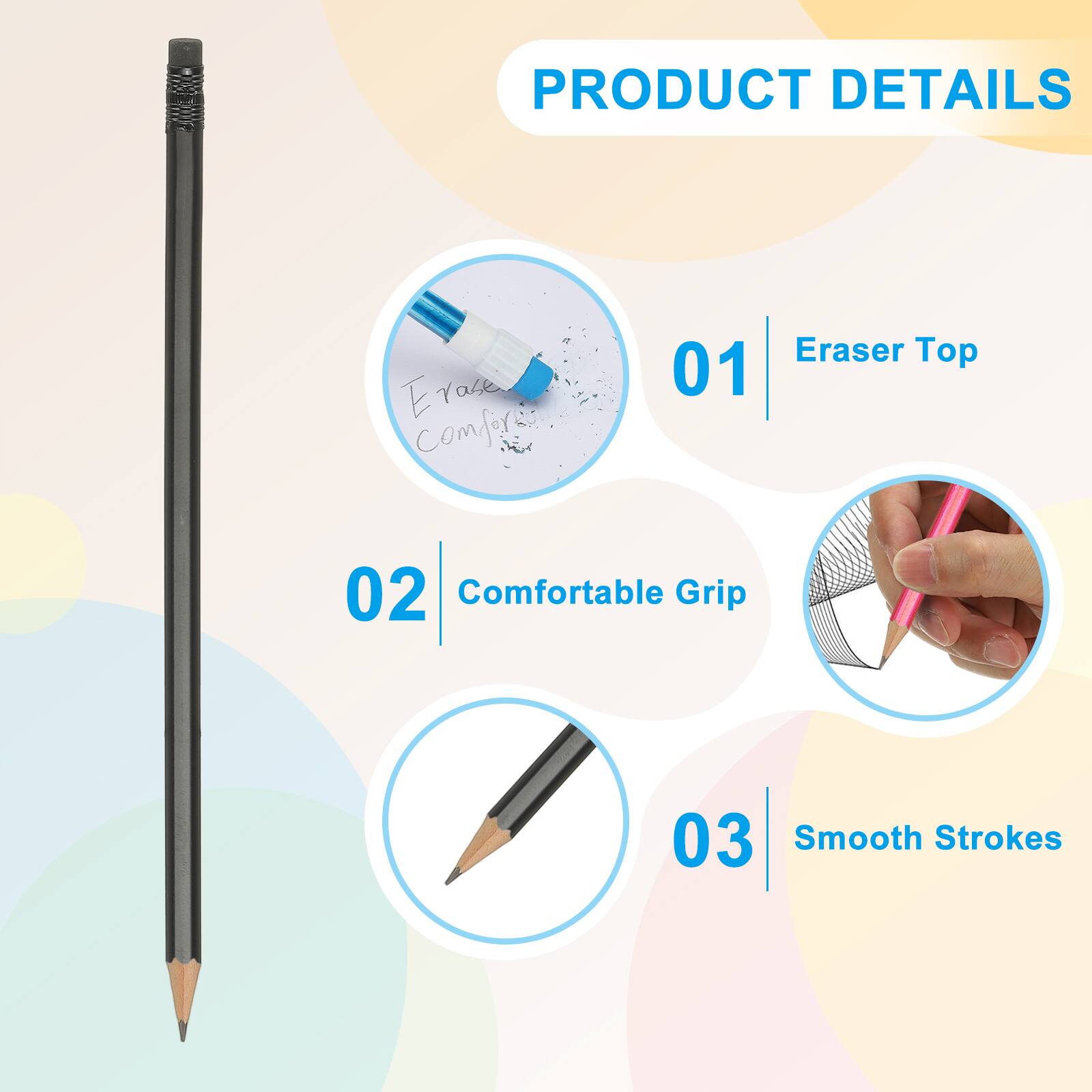 PRODUCT DETAILS

01 Eraser Top

02 Comfortable Grip

03 Smooth Strokes