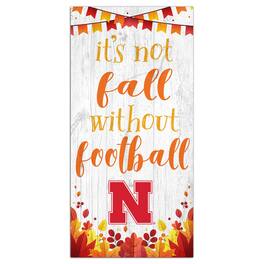 Fan Creations - Nebraska Huskers 6'' x 12'' Not Fall Without Football Sign - White