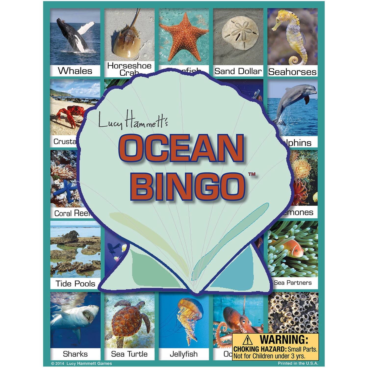 Lucy Hammett's OCEAN BINGO™

- Whales
- Horseshoe Crab
- Sea Urchin
- Sand Dollar
- Seahorses
- Crustaceans
- Dolphins
- Coral Reefs
- Anemones
- Tide Pools
- Sea Partners
- Sharks
- Sea Turtle
- Jellyfish

WARNING: CHOKING HAZARD: Small Parts. Not for Children under 3 yrs. Printed in the U.S.A.

© 2014 Lucy Hammett Games