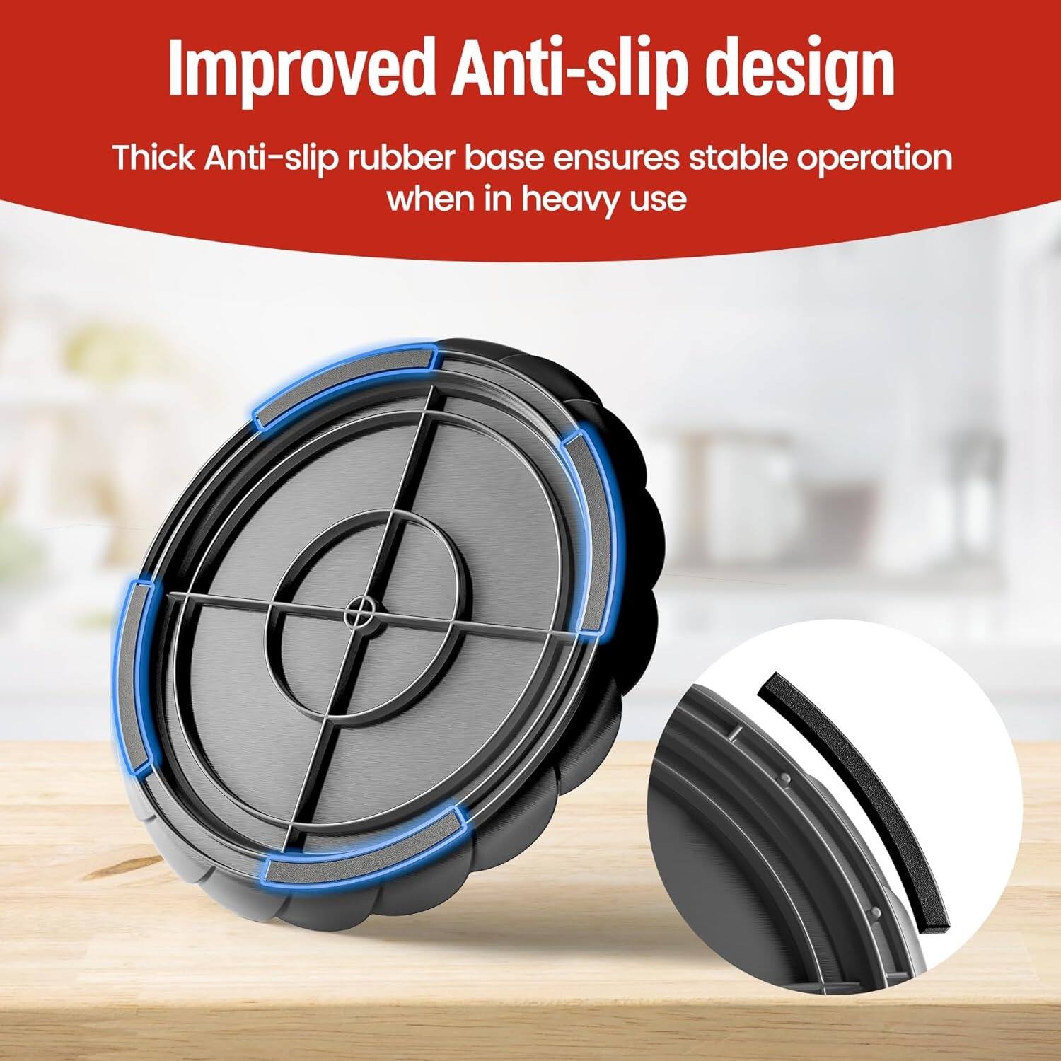 Improved Anti-slip design  
Thick Anti-slip rubber base ensures stable operation when in heavy use