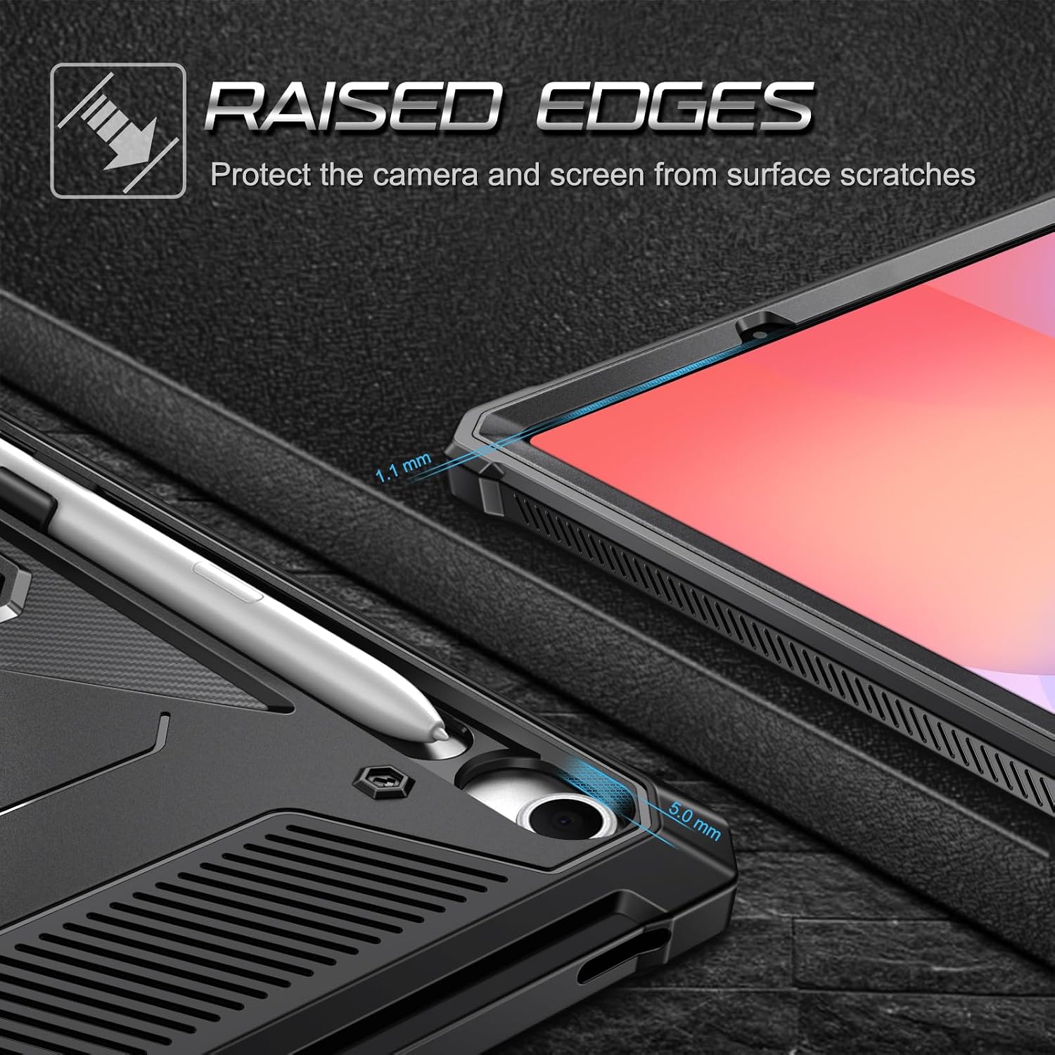 RAISED EDGES Protect the camera and screen from surface scratches  
1.1 mm  
5.0 mm