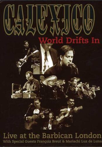 Calexico - World Drifts in: Live at the Barbican London - DVD