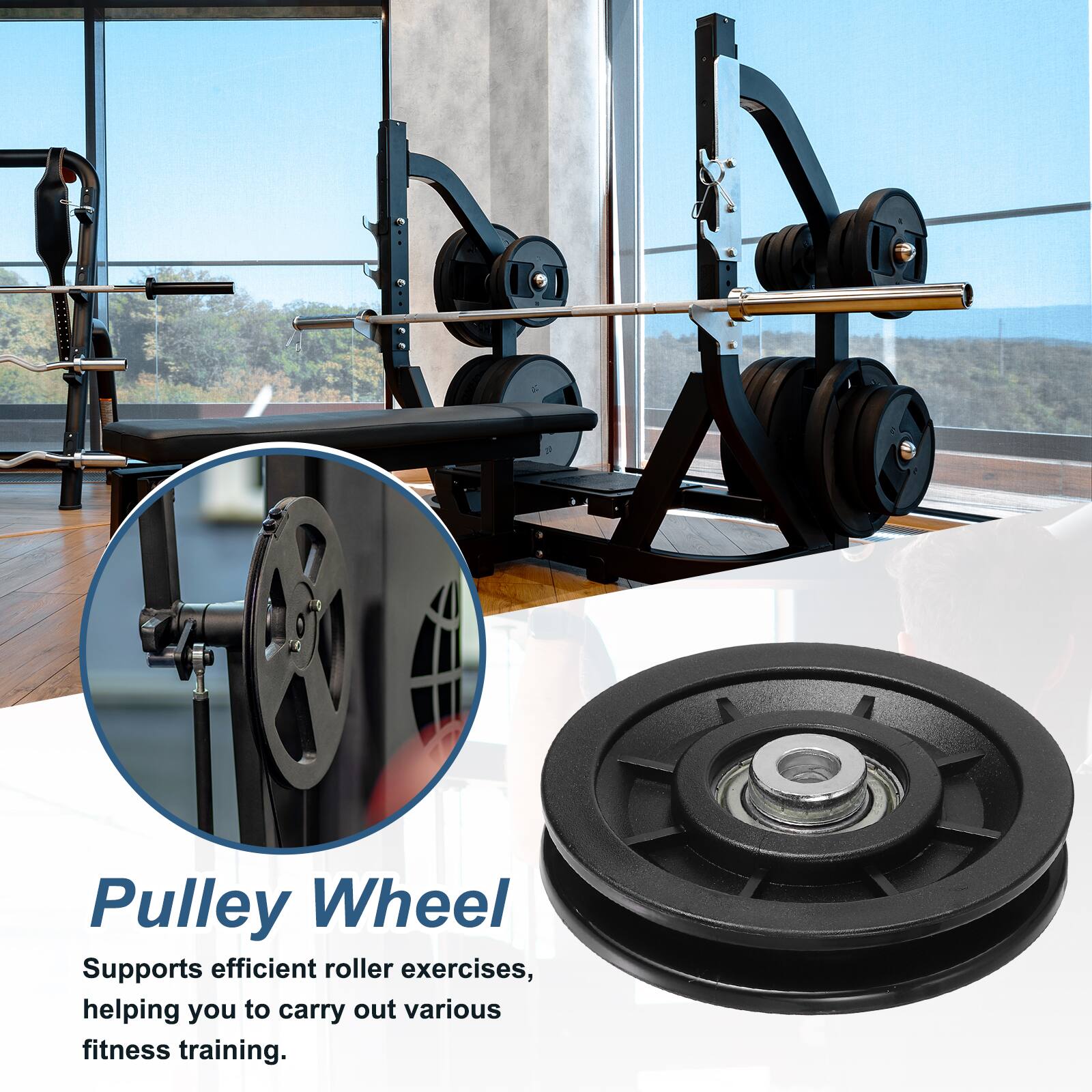 Pulley Wheel

Supports efficient roller exercises, helping you to carry out various fitness training.