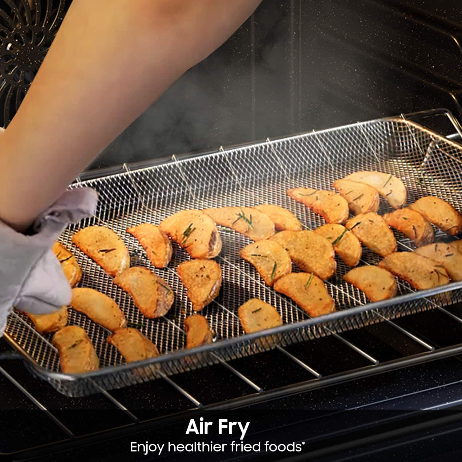 Air Fry Enjoy healthier fried foods.
