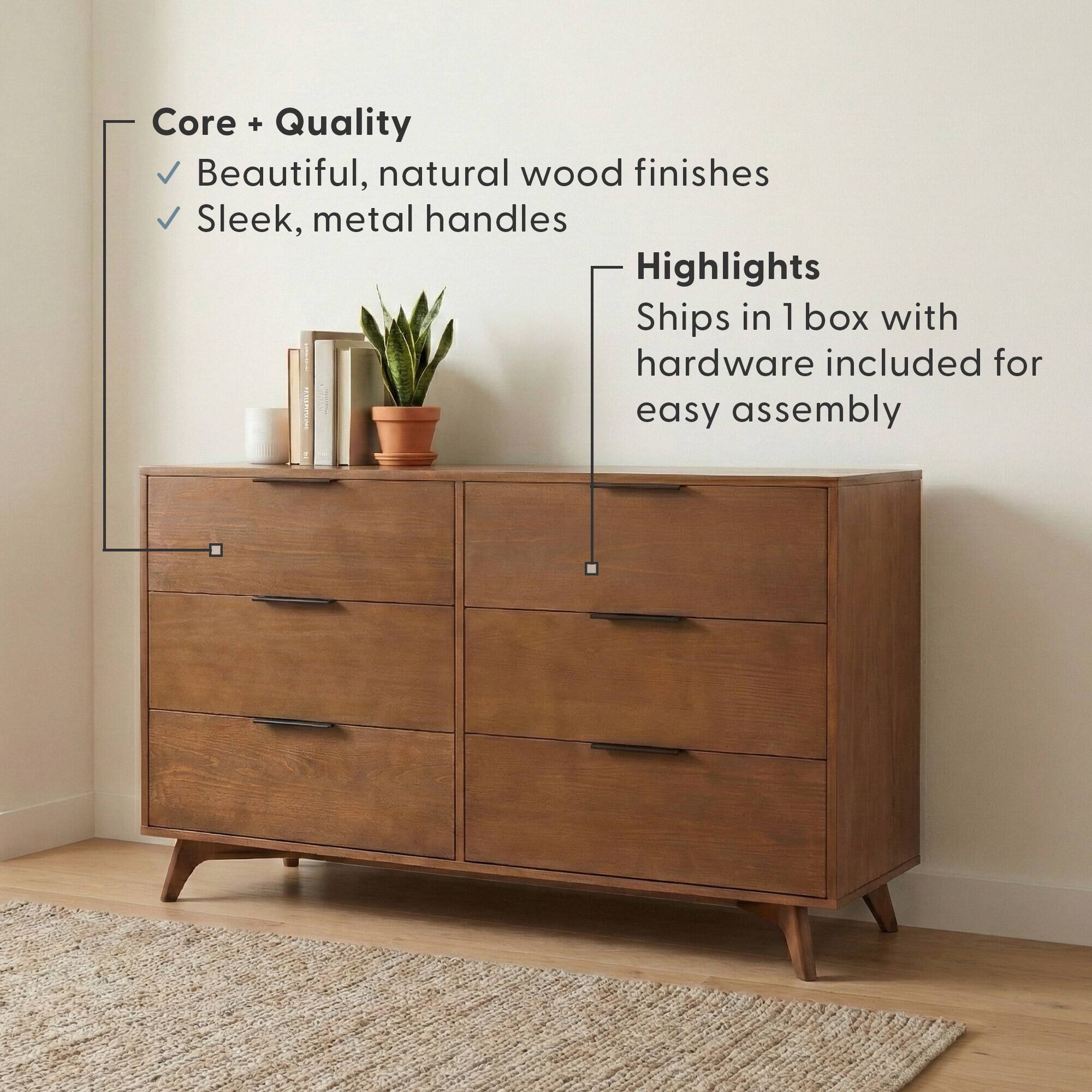 Core + Quality  
- Beautiful, natural wood finishes  
- Sleek, metal handles  

Highlights  
- Ships in 1 box with hardware included for easy assembly