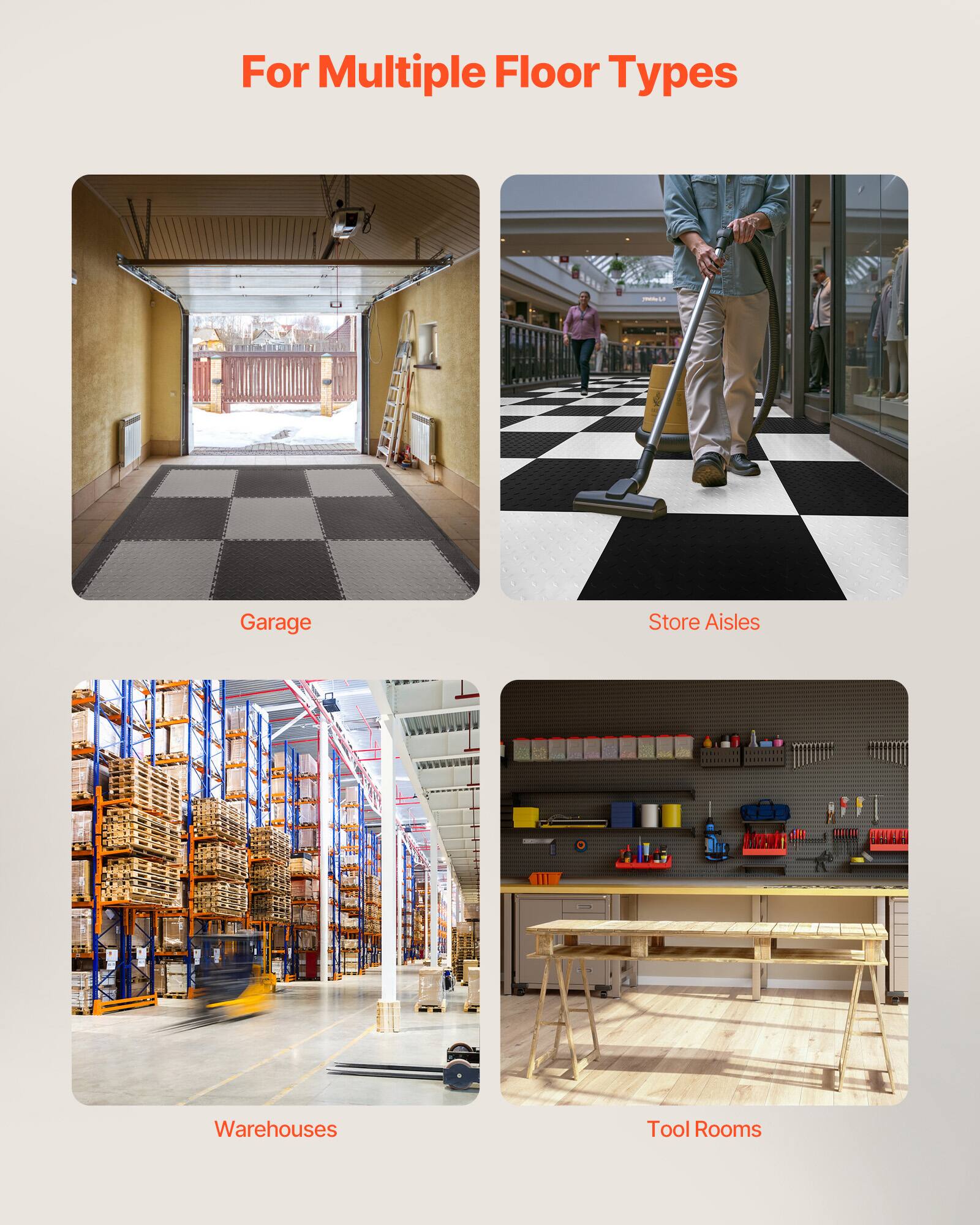 For Multiple Floor Types

- Garage
- Store Aisles
- Warehouses
- Tool Rooms