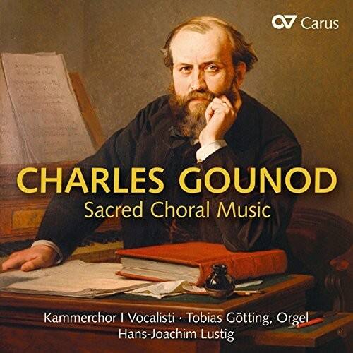 CHARLES GOUNOD  
Sacred Choral Music  

Kammerchor I Vocalisti • Tobias Göttling, Orgel  
Hans-Joachim Lustig  

Carus