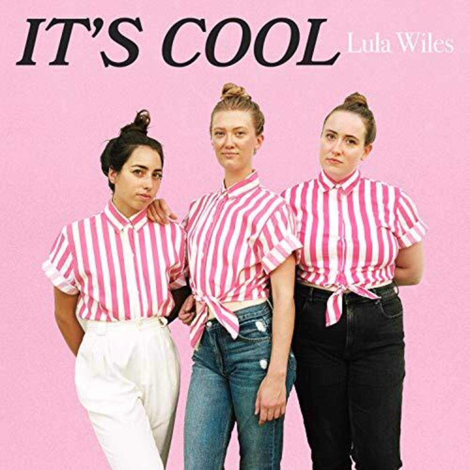 IT'S COOL  
Lula Wiles