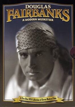 Douglas Fairbanks: A Modern Musketeer - DVD