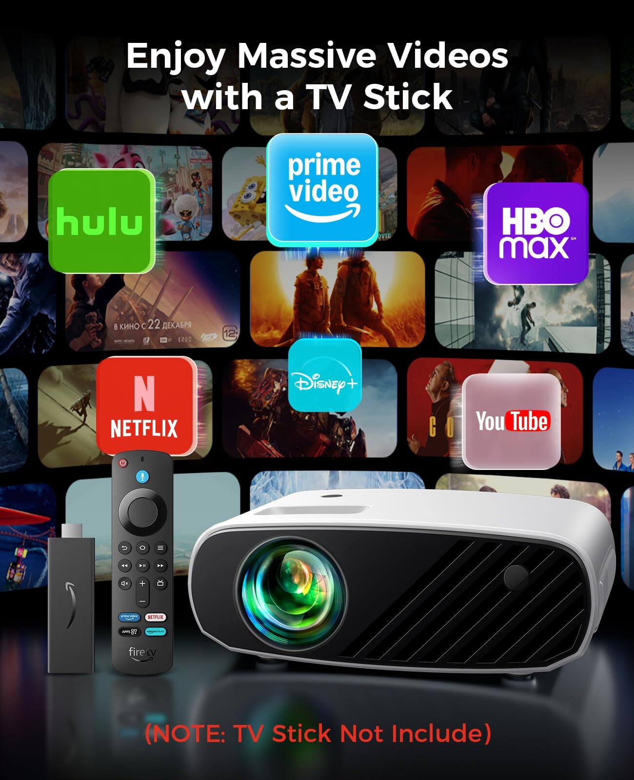 Enjoy Massive Videos with a TV Stick hulu prime video HBO max B  C 22  U ER 12 N NETFLIX Disney + C You Tube C 1 - - .. ..  +  KEPPLIE a in fire CV (NOTE: TV Stick Not Include)