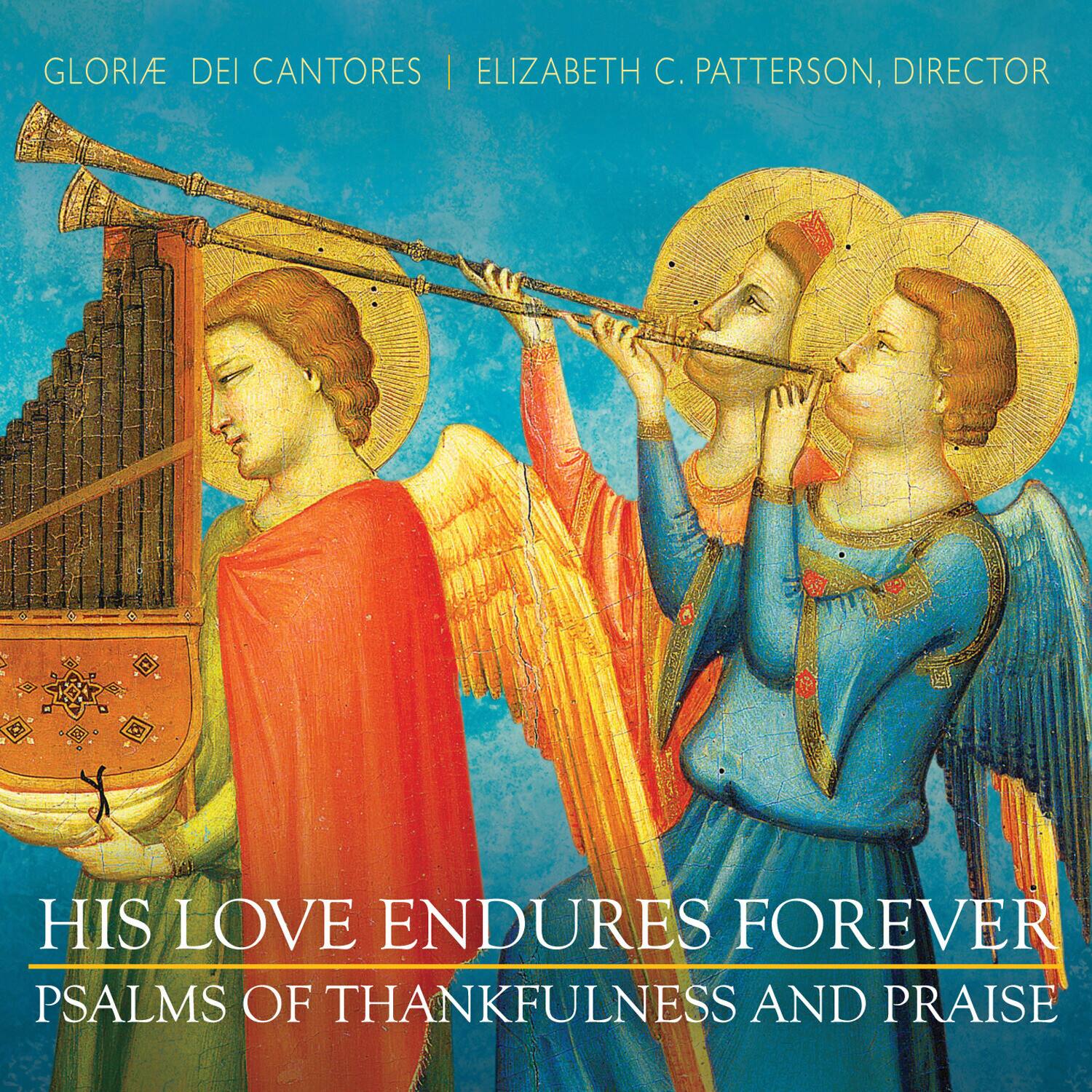 Gloriae Dei Cantores - His Love Endures Forever: Thankfulness & Praise   - COMPACT DISCS [CD]