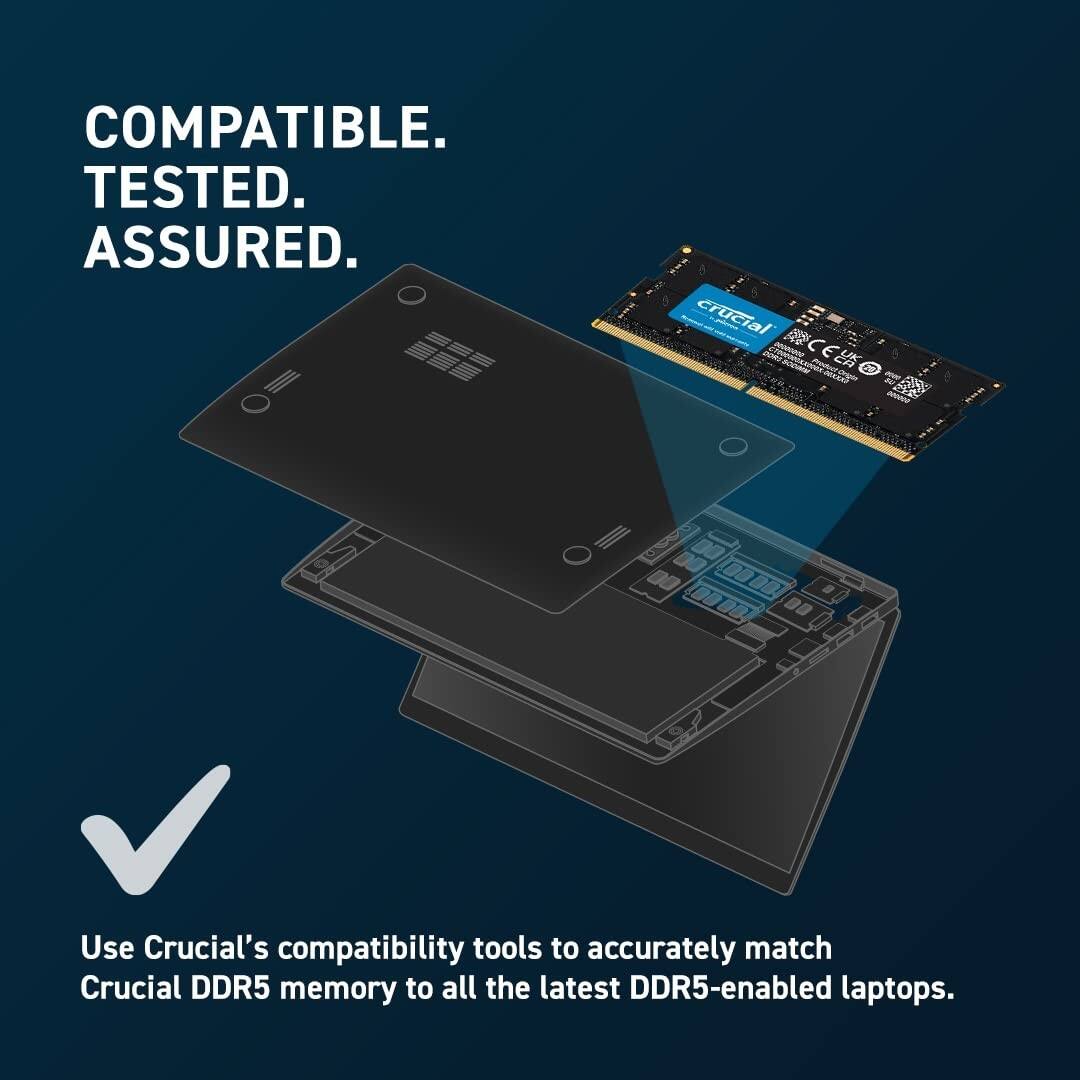 COMPATIBLE.  
TESTED.  
ASSURED.  

Use Crucial's compatibility tools to accurately match Crucial DDR5 memory to all the latest DDR5-enabled laptops.