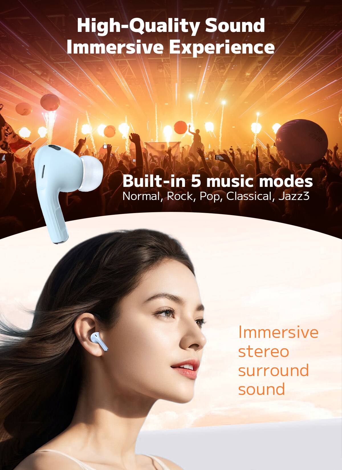 High-Quality Sound Immersive Experience

Built-in 5 music modes
Normal, Rock, Pop, Classical, Jazz3

Immersive stereo surround sound