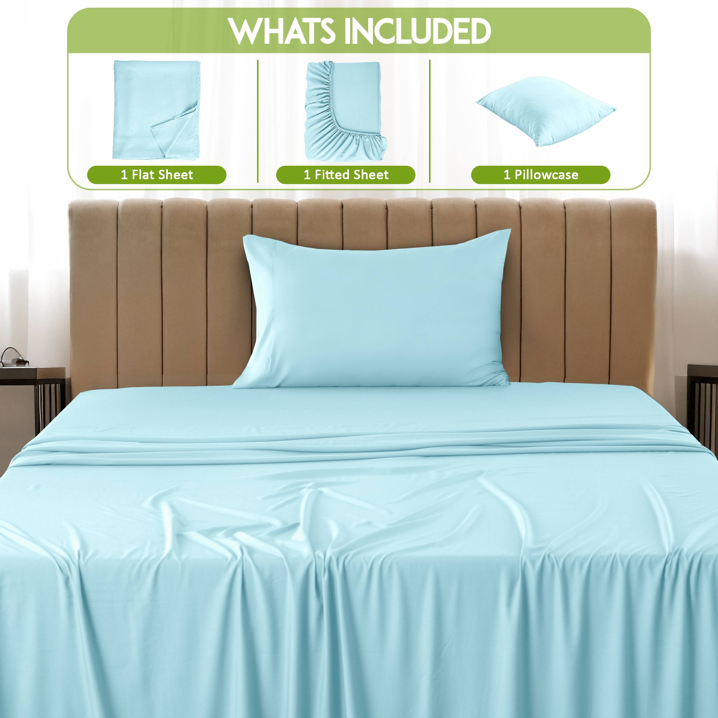 WHATS INCLUDED

1 Flat Sheet  
1 Fitted Sheet  
1 Pillowcase