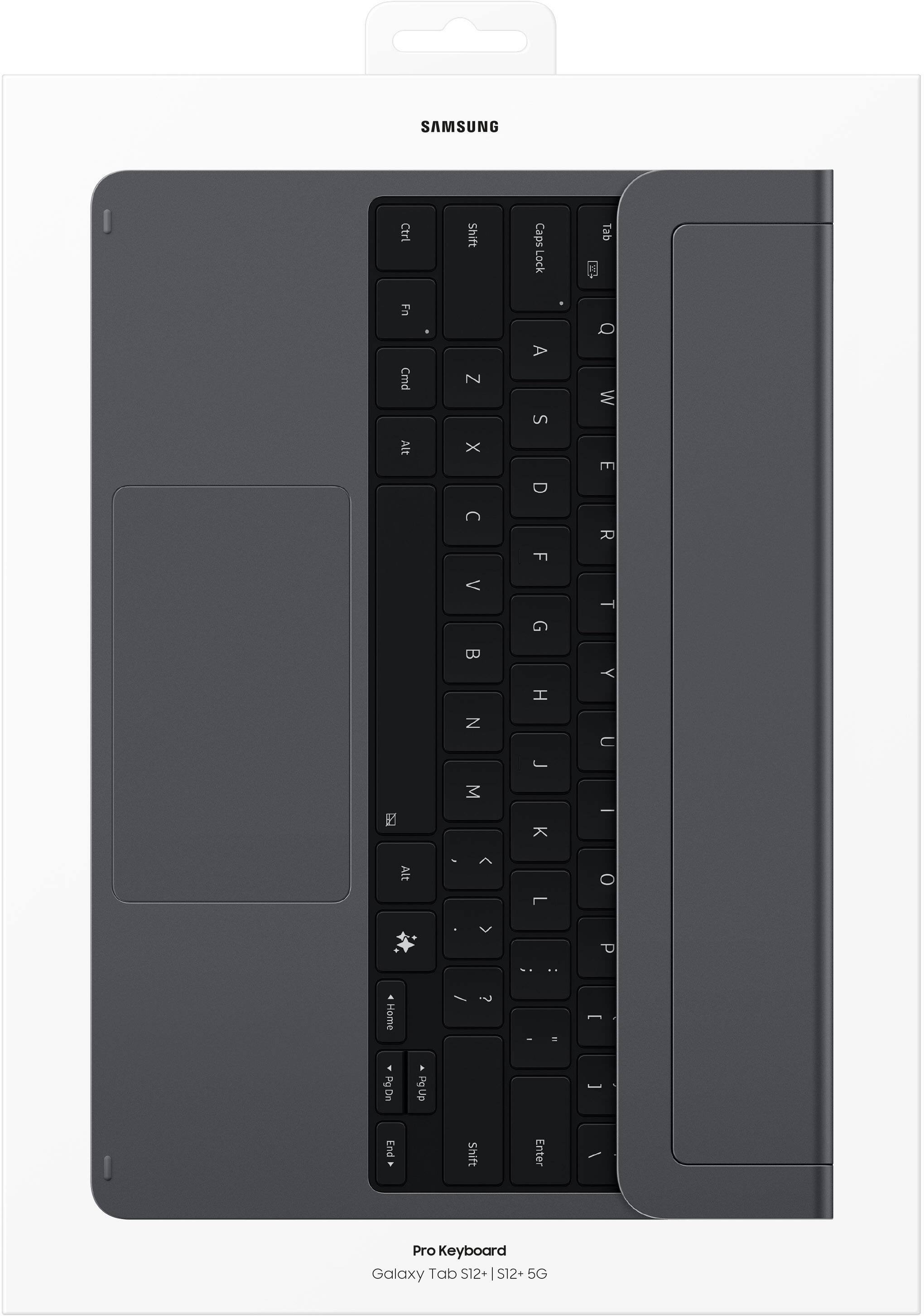 SAMSUNG

Ctrl
Shift
Caps Lock
...
Tab
Fn
Cmd Alt
N X
A S
W 3

F
R
<
G
T

H
N
U
J
M
-
K
Alt
L
o
P
..
A Home
Pg Dn
Pg Up
[
End
Shift
Enter
\
Pro Keyboard Galaxy Tab S12* S12+ 5G