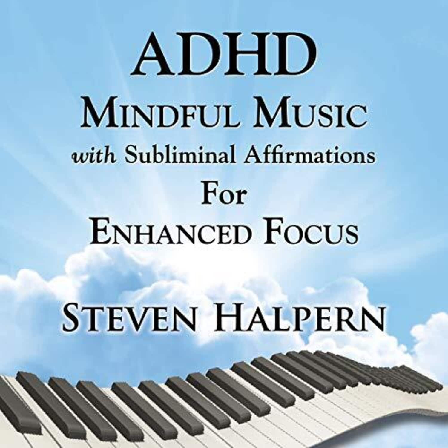 Steven Halpern - Adhd Mindful Music With Subliminal Affirmations - COMPACT DISCS [CD]
