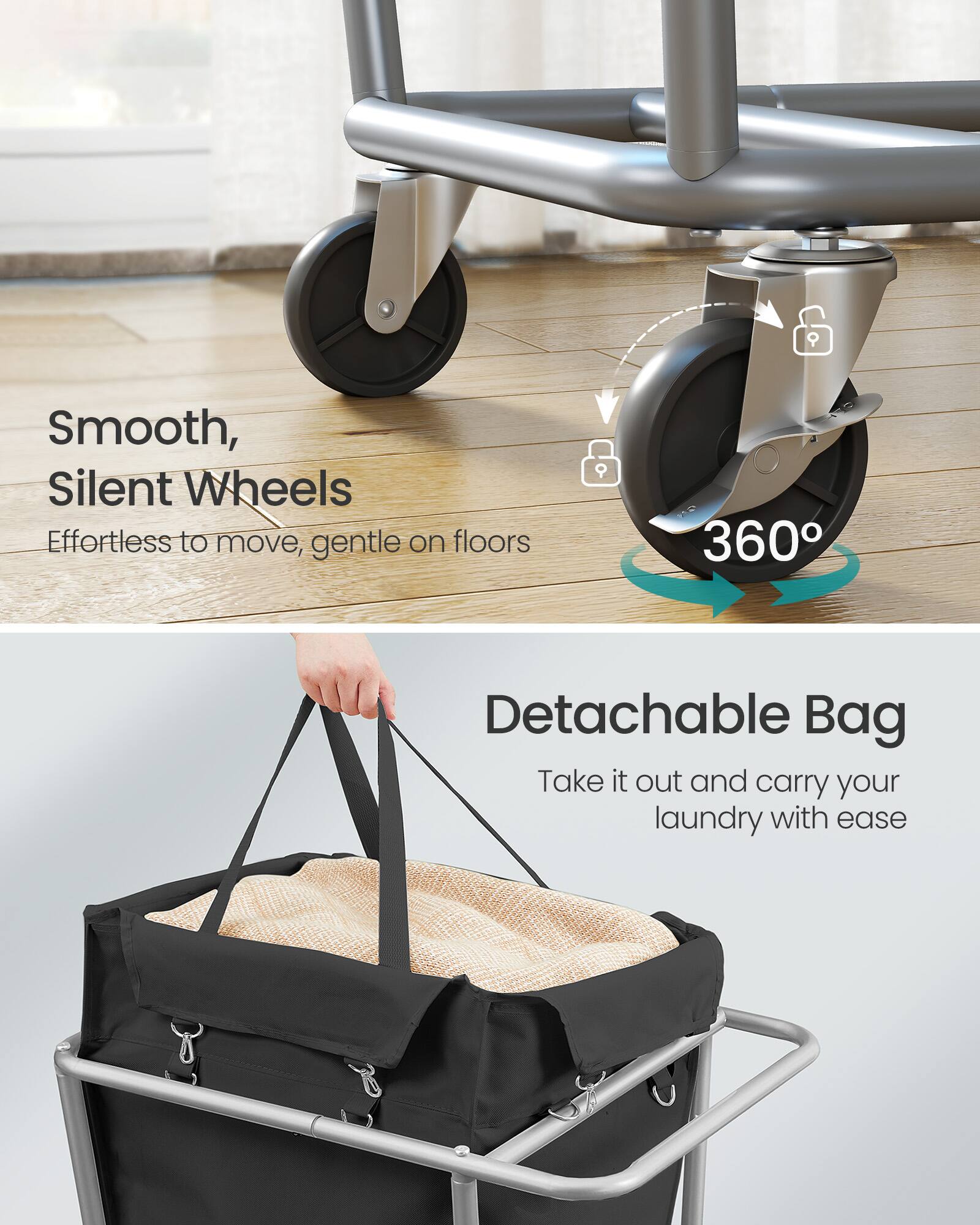 Smooth, Silent Wheels  
Effortless to move, gentle on floors  

360°  

Detachable Bag  
Take it out and carry your laundry with ease
