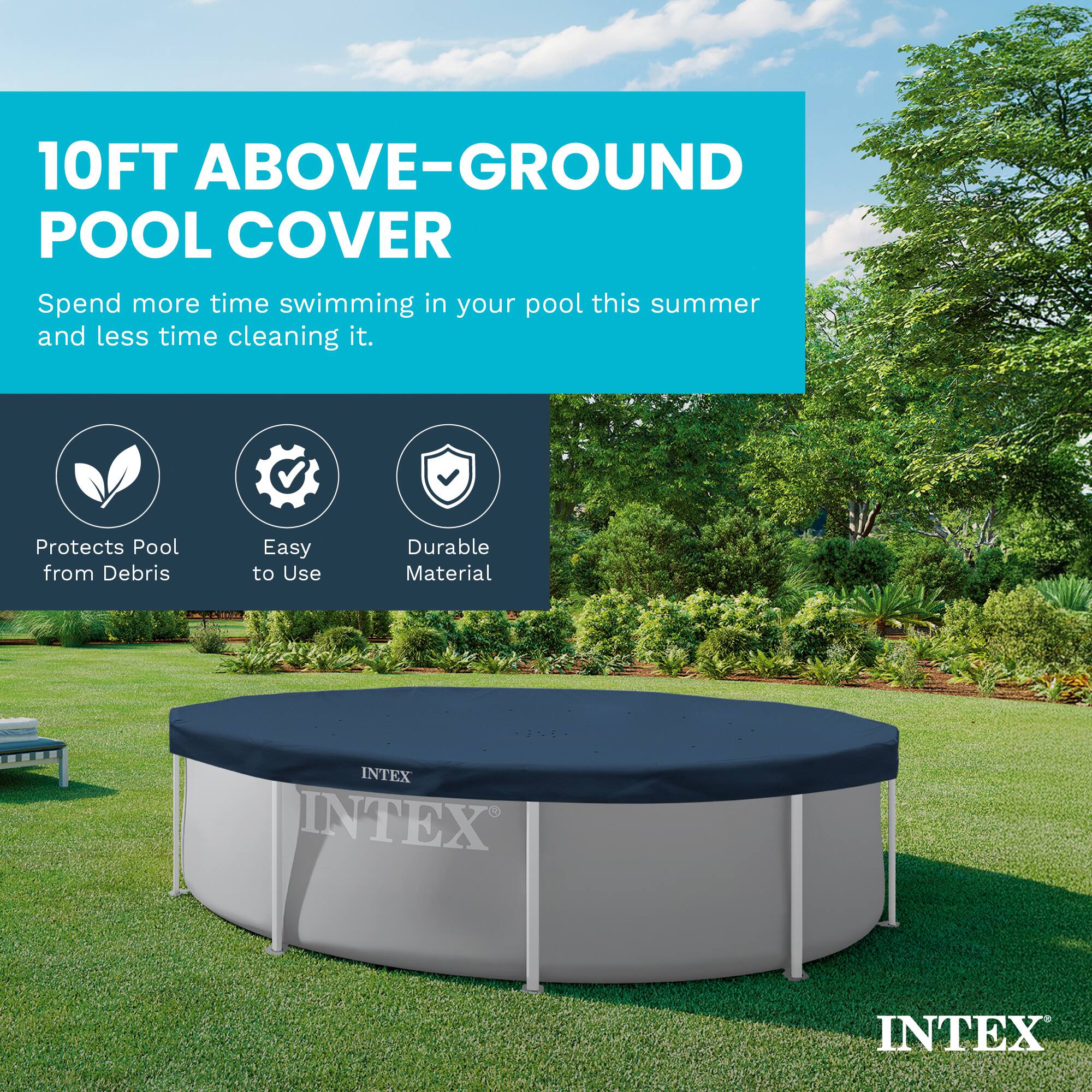 10FT ABOVE-GROUND POOL COVER

Spend more time swimming in your pool this summer and less time cleaning it.

Protects Pool from Debris
Easy to Use
Durable Material

INTEX