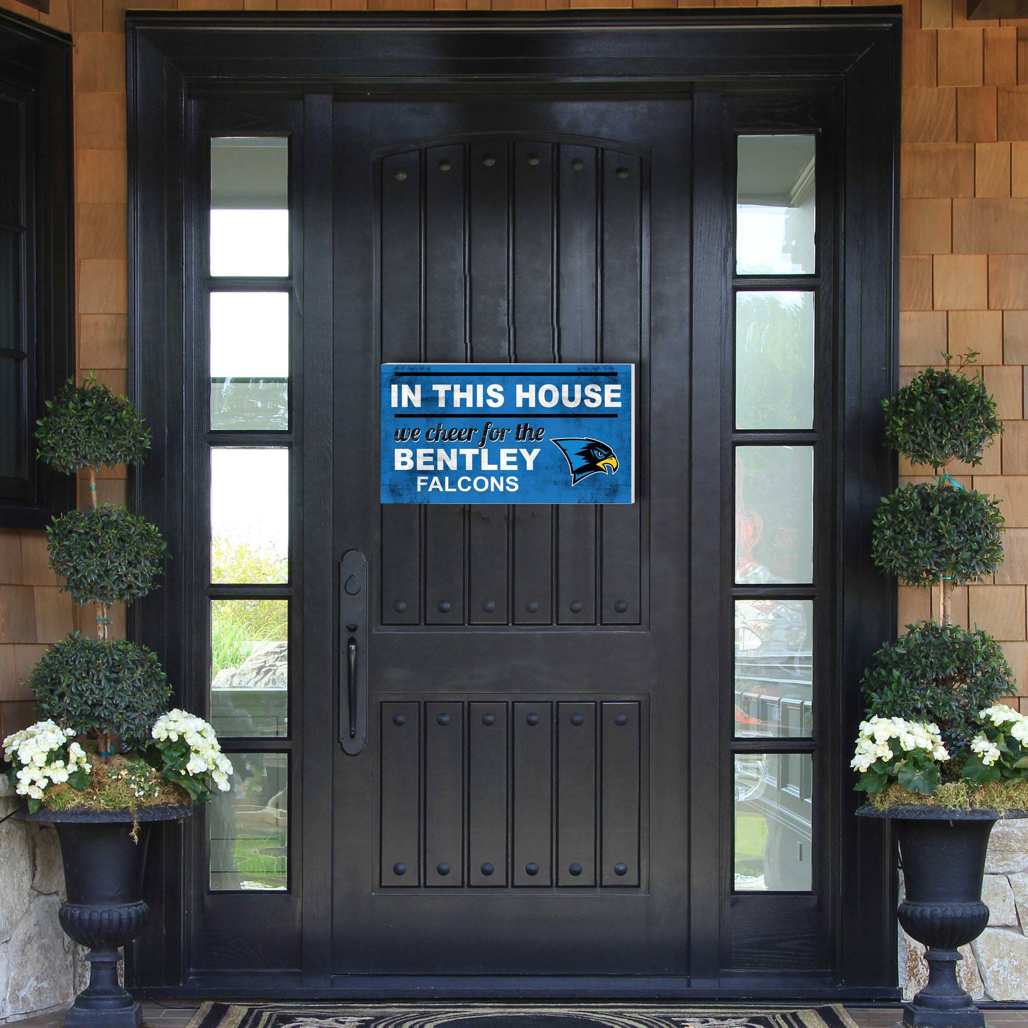 IN THIS HOUSE  
we cheer for the  
BENTLEY FALCONS