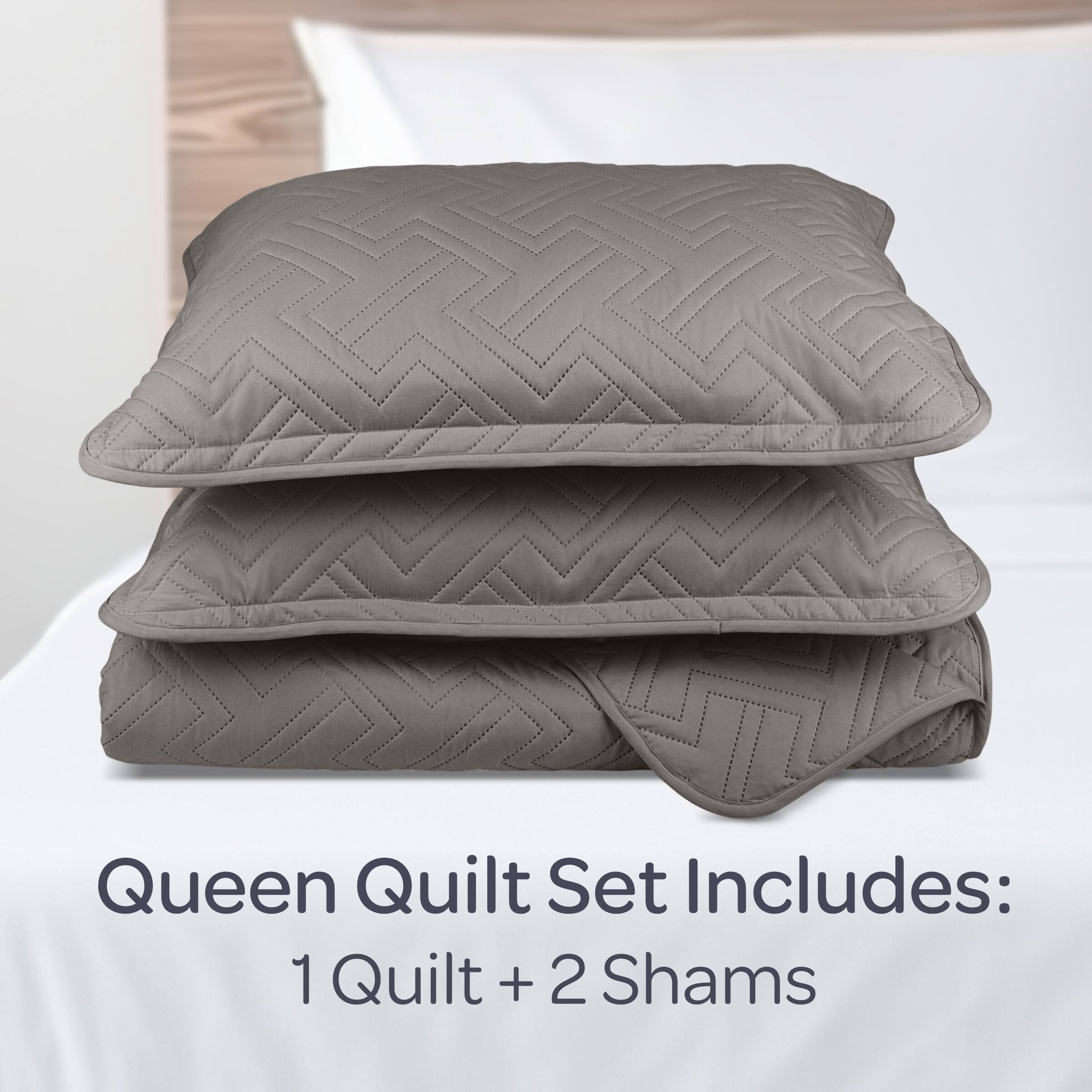 Queen Quilt Set Includes:  
1 Quilt + 2 Shams