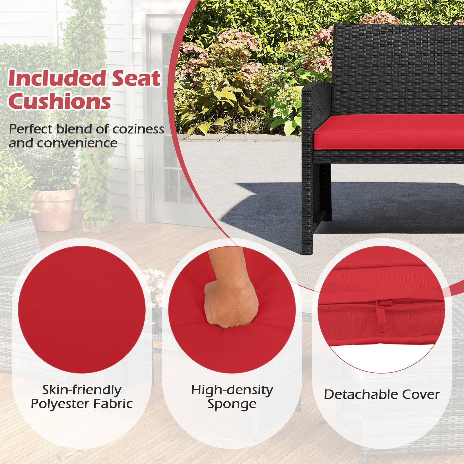 Included Seat Cushions  
Perfect blend of coziness and convenience  

- Skin-friendly Polyester Fabric  
- High-density Sponge  
- Detachable Cover