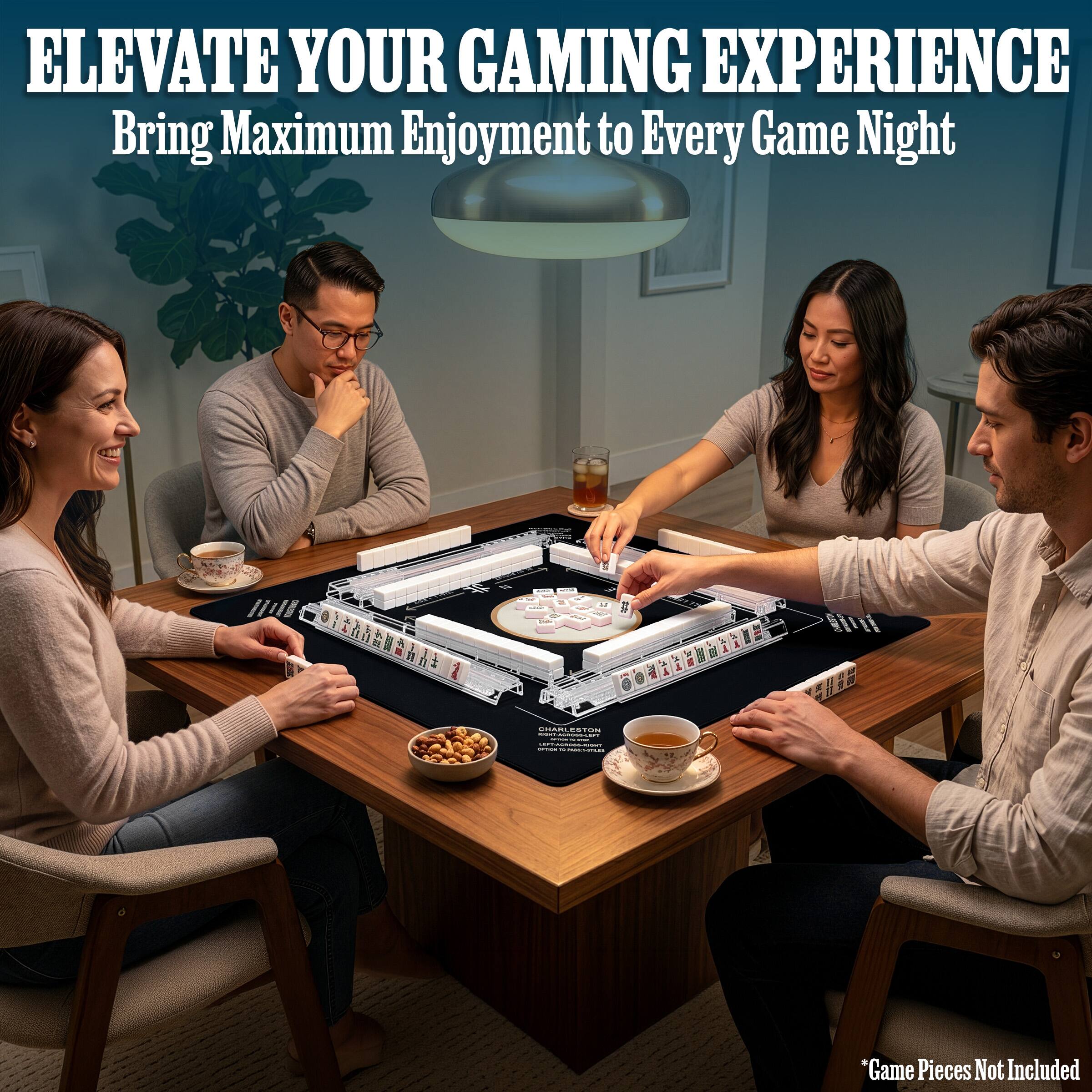 ELEVATE YOUR GAMING EXPERIENCE  
Bring Maximum Enjoyment to Every Game Night

100% CHARLESTON - ACROSS-LAY - LAPPLINUES - SPINING - HOLLETSAN

*Game Pieces Not Included