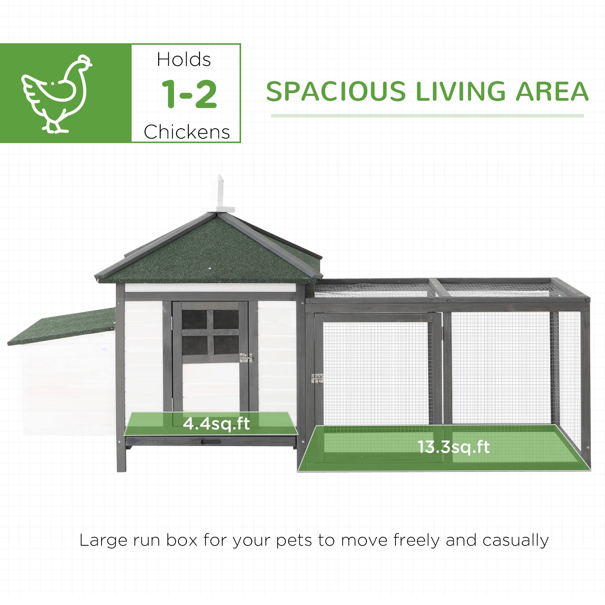 Holds 1-2 Chickens

SPACIOUS LIVING AREA

4.4 sq. ft

13.3 sq. ft

Large run box for your pets to move freely and casually