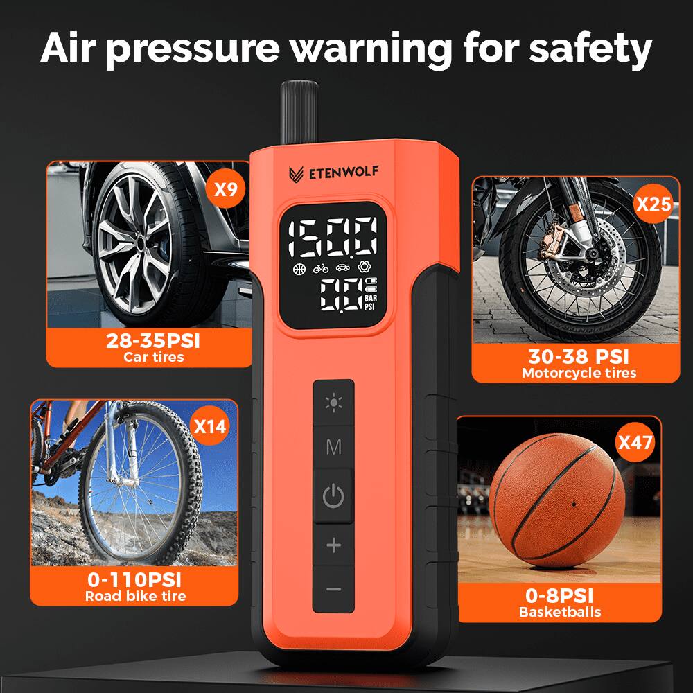 Air pressure warning for safety

Car tires
X9
28-35 PSI

Motorcycle tires
X25
30-38 PSI

Road bike tire
X14
0-110 PSI

Basketballs
X47
0-8 PSI