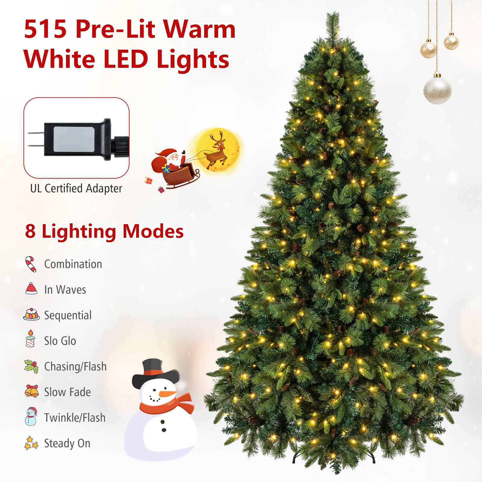 515 Pre-Lit Warm White LED Lights

UL Certified Adapter

8 Lighting Modes
- Combination
- In Waves
- Sequential
- Slo Glo
- Chasing/Flash
- Slow Fade
- Twinkle/Flash
- Steady On